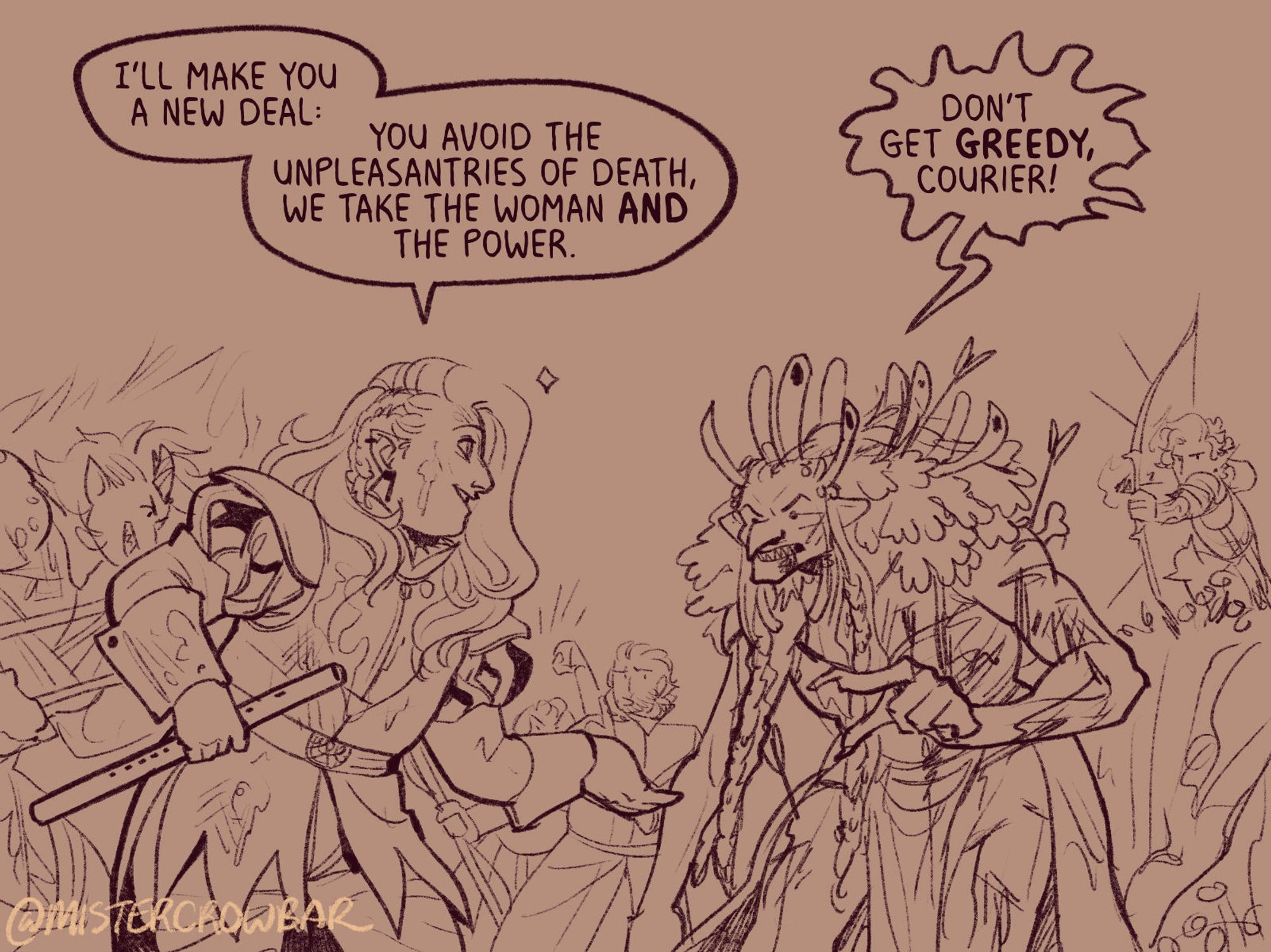 Baldur's Gate 3 comic. The hag Ethel is surrounded by the party, negotiating for her life.

"I'll make you a new deal," offers the party leader, Aldiirn, "you avoid the unpleasantries of death, we take the woman and the power."

"Don't get greedy, courier!" Ethel retorts.