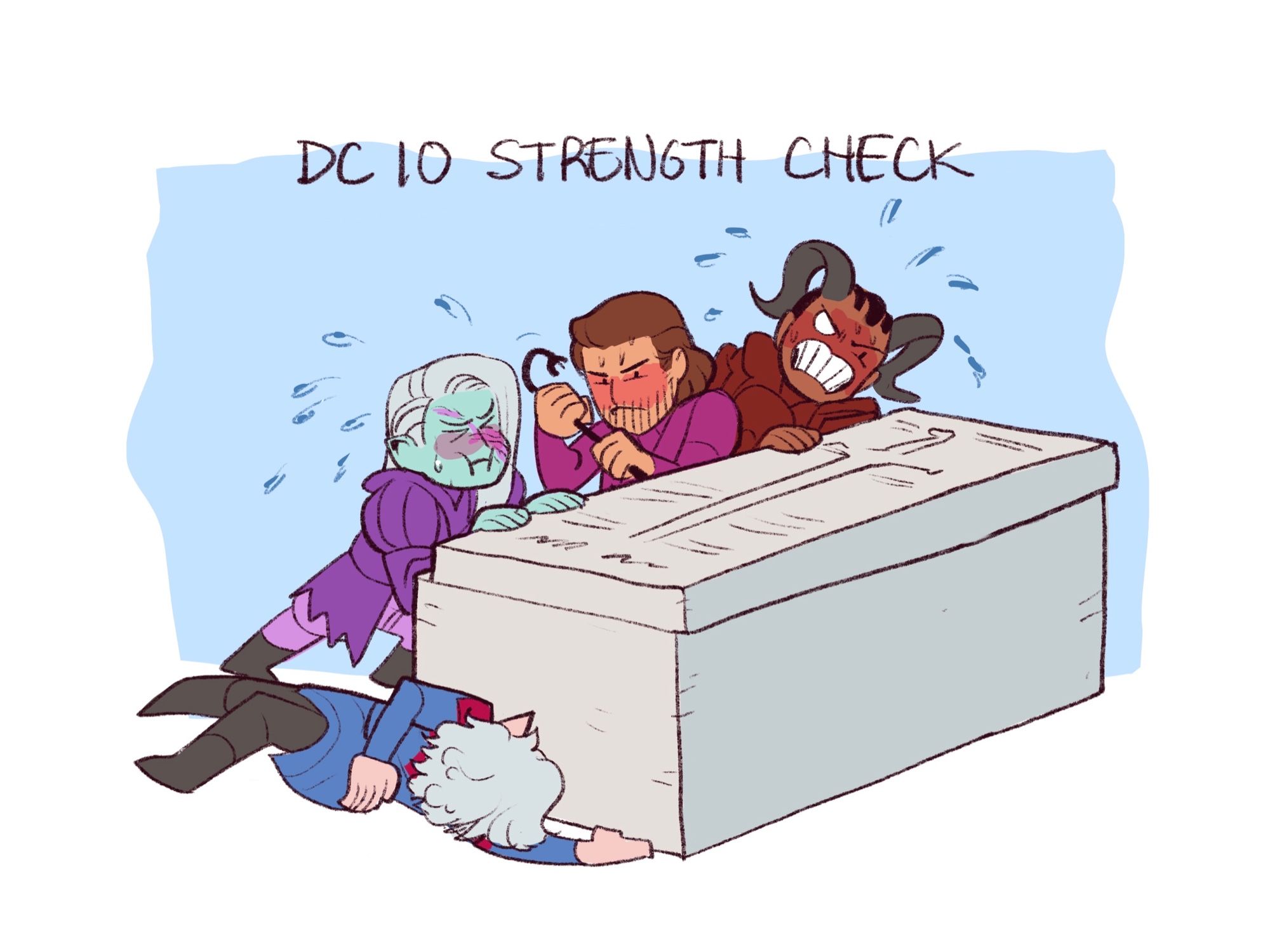 The guys fail to pass a DC 10 strength check