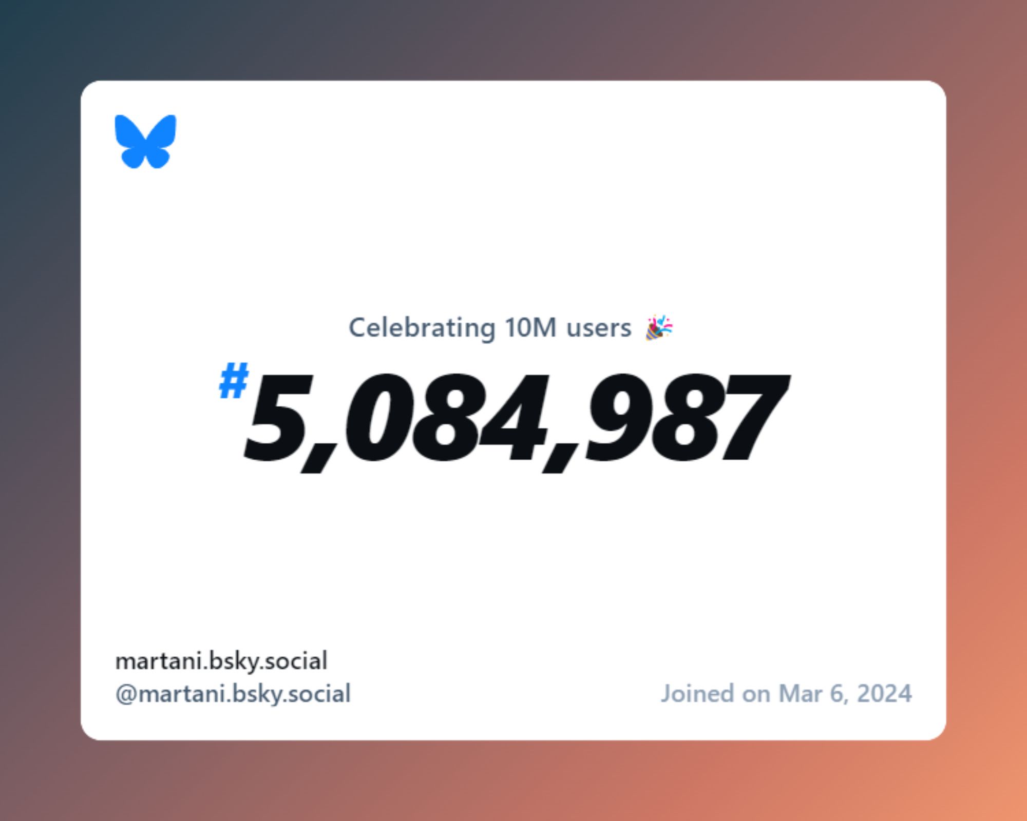 A virtual certificate with text "Celebrating 10M users on Bluesky, #5,084,987, martani.bsky.social ‪@martani.bsky.social‬, joined on Mar 6, 2024"