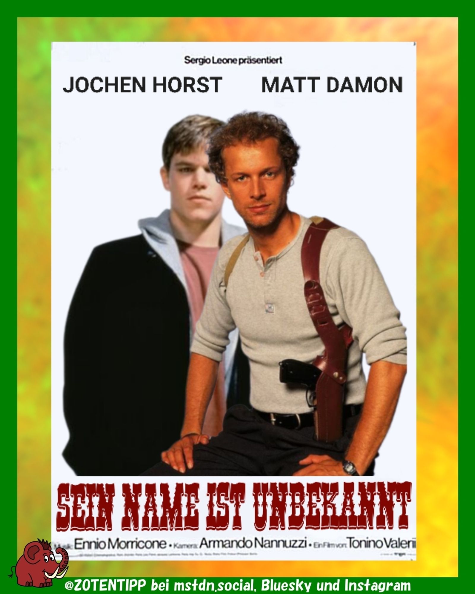 Ein gefälschtes Filmposter für den Italowestern "Sein Name ist Nobody" mit Terence Hill und Henry Fonda. Die Namen wurden durch "Jochen Horst" und "Matt Damon" ersetzt. Der Titel durch "Sein Name ist unbekannt". Das Bild von Terence Hill wurde ebenfalls ersetzt. Nun ist dort links ein Bild von Damon in Dogma, das leicht durch Horst rechts als Balko verdeckt wird.