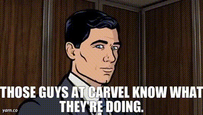 Archer from the television show Archer: THOSE GUYS AT CARVEL KNOW WHAT
THEY'RE DOING.