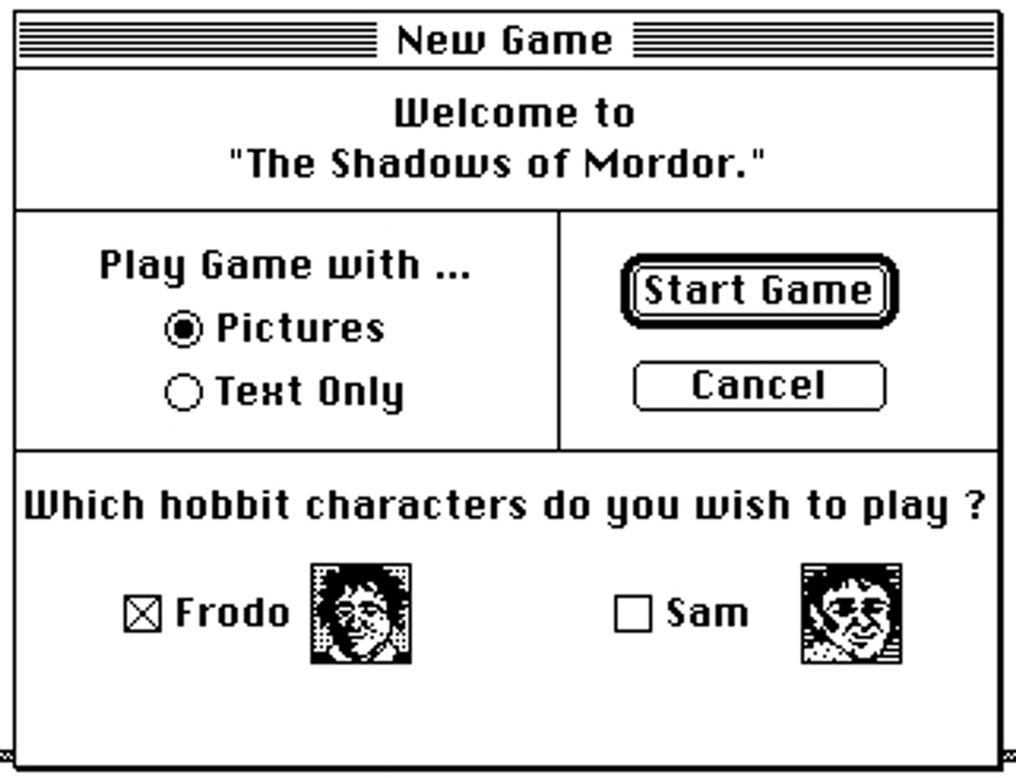 macintosh monochrome prompt window. header: new game.
below: welcome to "the shadows of mordor."
below: play game with ... (options) *pictures *text only
to the right: 'start game' or 'cancel'
down the bottom: which hobbit characters do you wish to play ?
check box options with small facial portraits: *frodo *sam