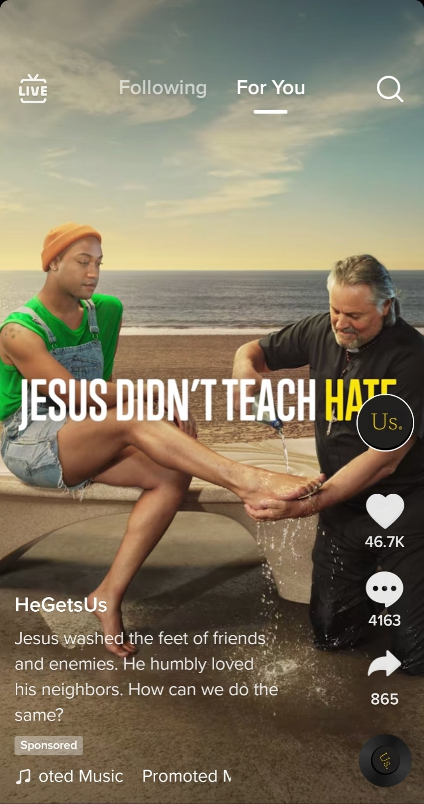 He Gets Us Ad. Jesus didn't teach hate. Jesus washed the feet of friends and enemies. He humbly loved his neighbors. How can we do the same?
Image ofa white old man in priest clothing kneeling to hold a black gay man's foot and pour water over the black gay guy's foot.