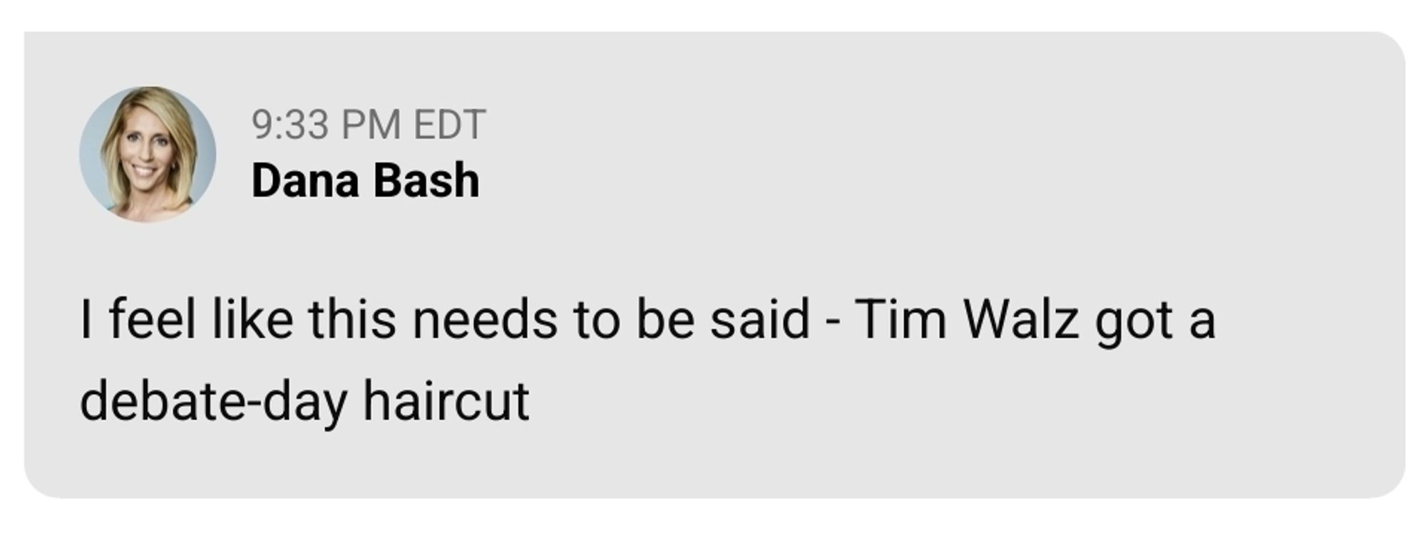 Screenshot of Dana Bash live blog saying: I feel like this needs to be said - Tim Walz got a debate-day haircut