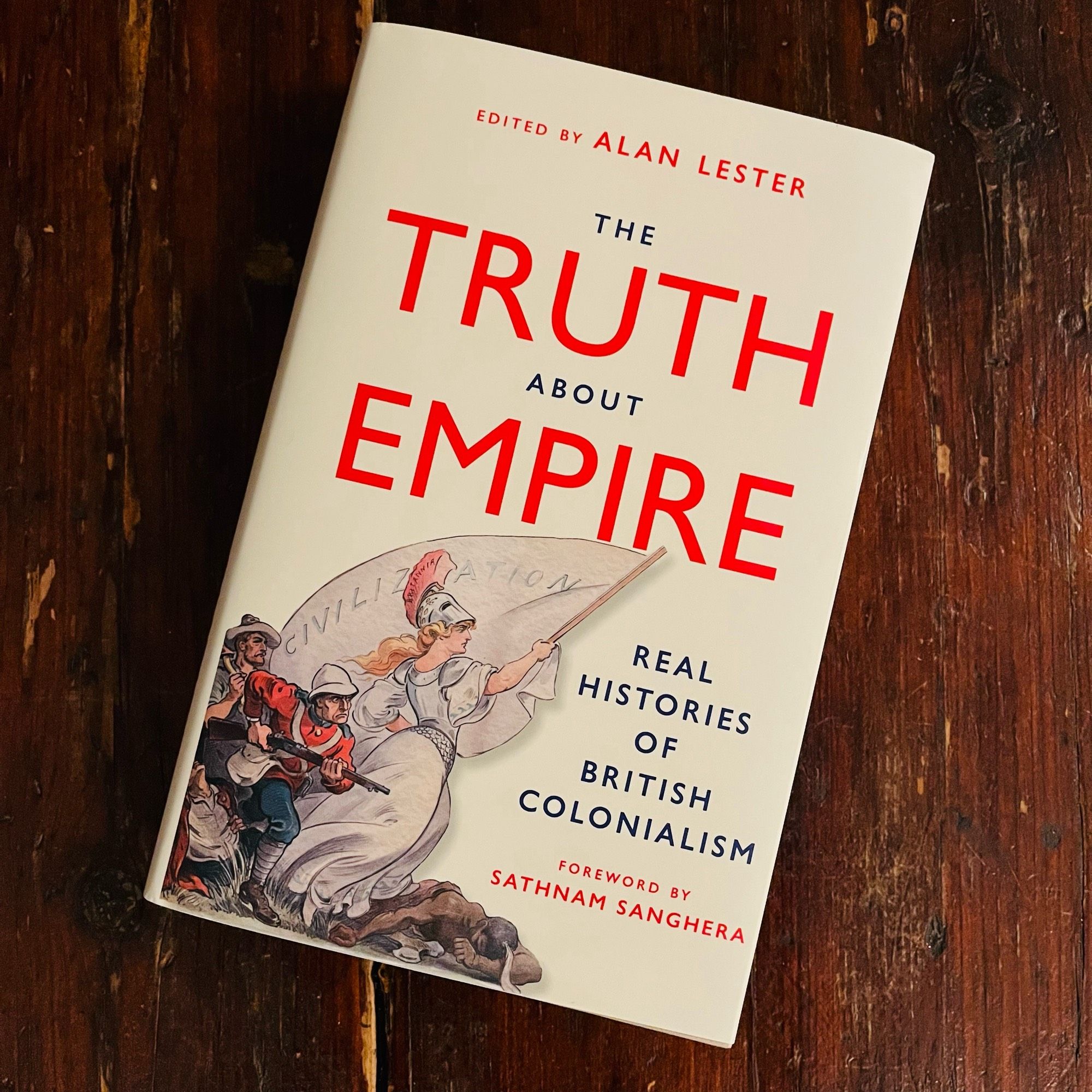 THE TRUTH ABOUT EMPIRE: Real Histories of British Colonialism (Hurst, 2024)