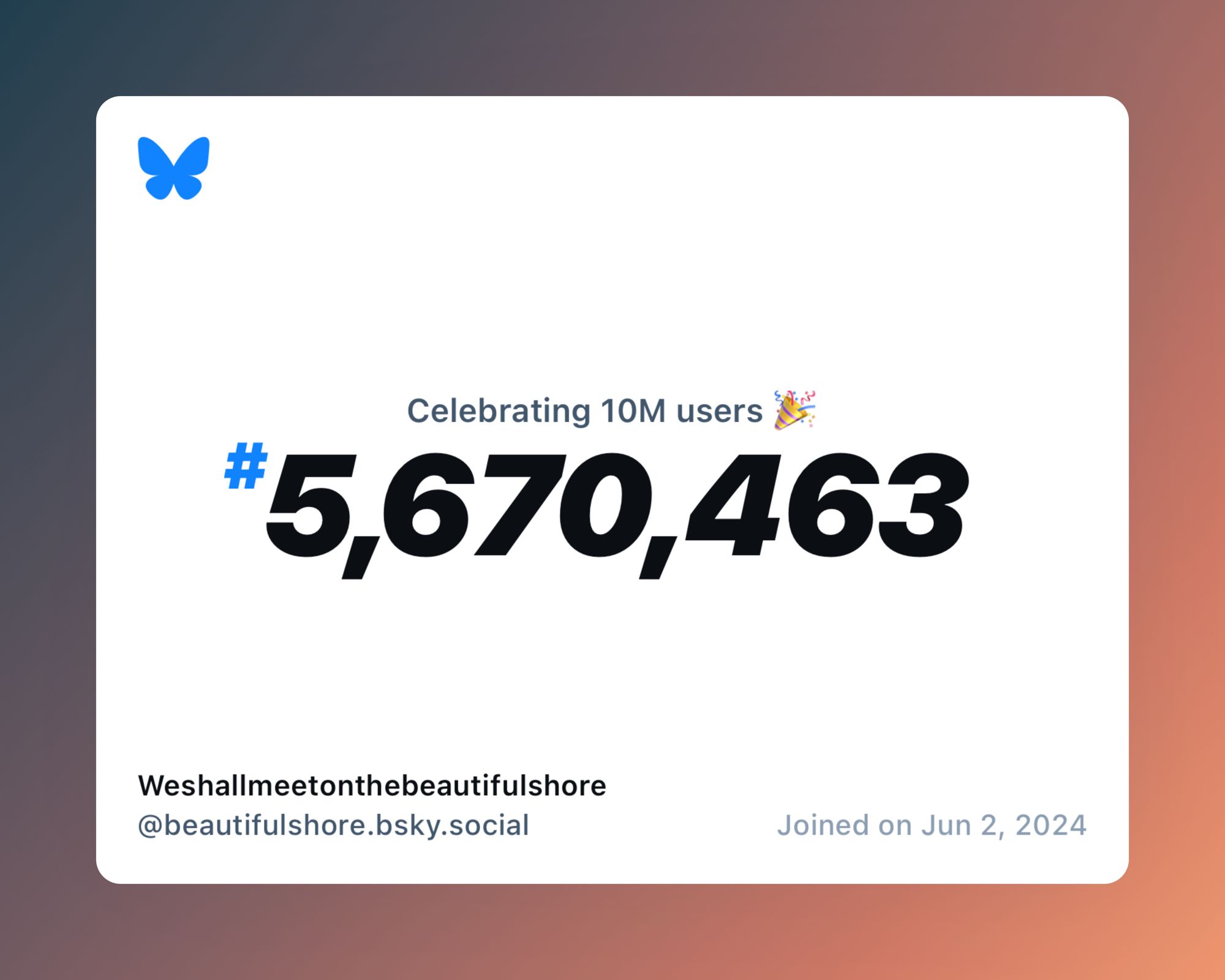 A virtual certificate with text "Celebrating 10M users on Bluesky, #5,670,463, Weshallmeetonthebeautifulshore ‪@beautifulshore.bsky.social‬, joined on Jun 2, 2024"