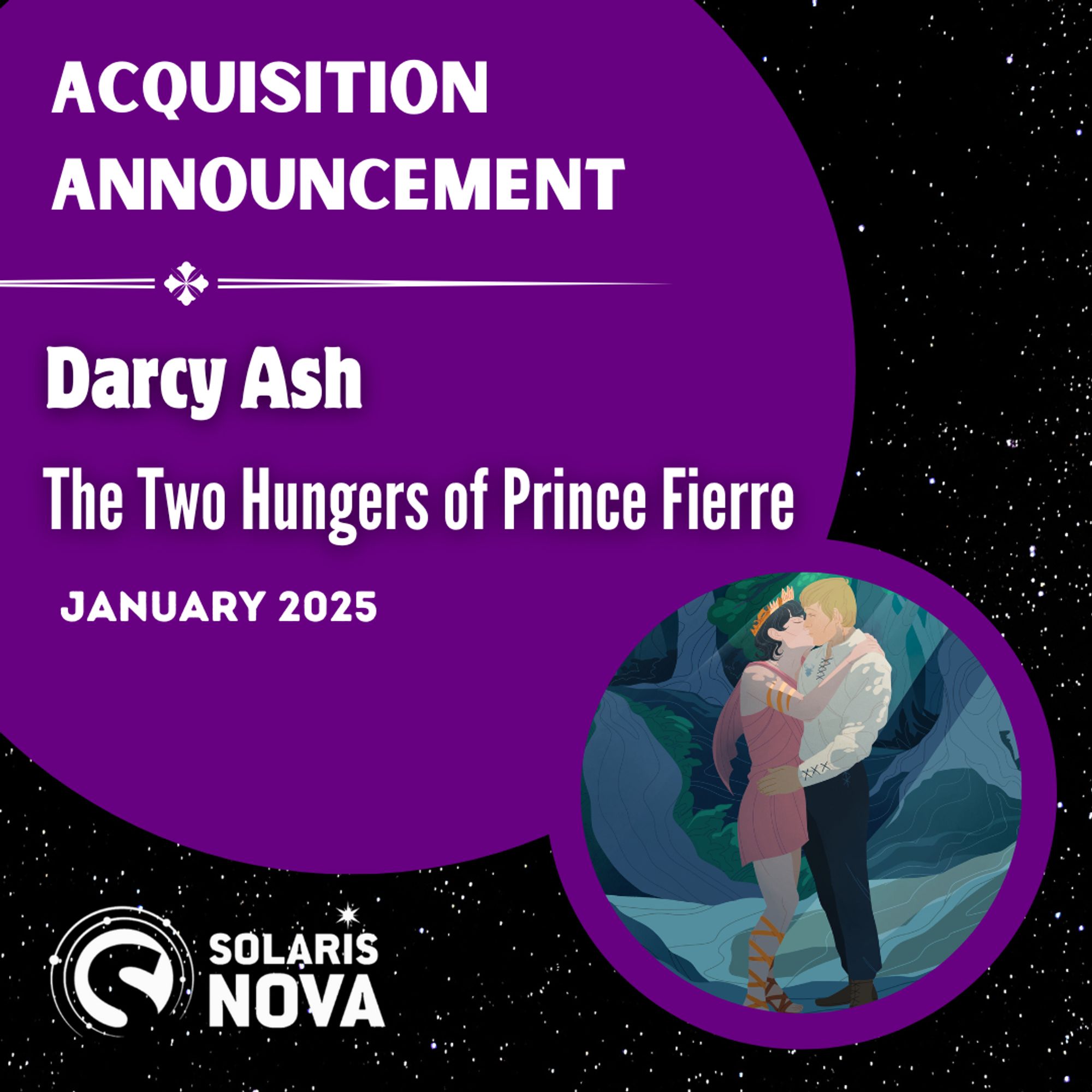 Against a black background with white stars, two purple circles. In the larger circle, white text "ACQUISITION ANNOUNCEMENT. Darcy Ash. THE TWO HUNGERS OF PRINCE FIERRE. January 2025." In the smaller circle, character art by Flaroh. The white Solaris Nova logo is in the bottom left corner.