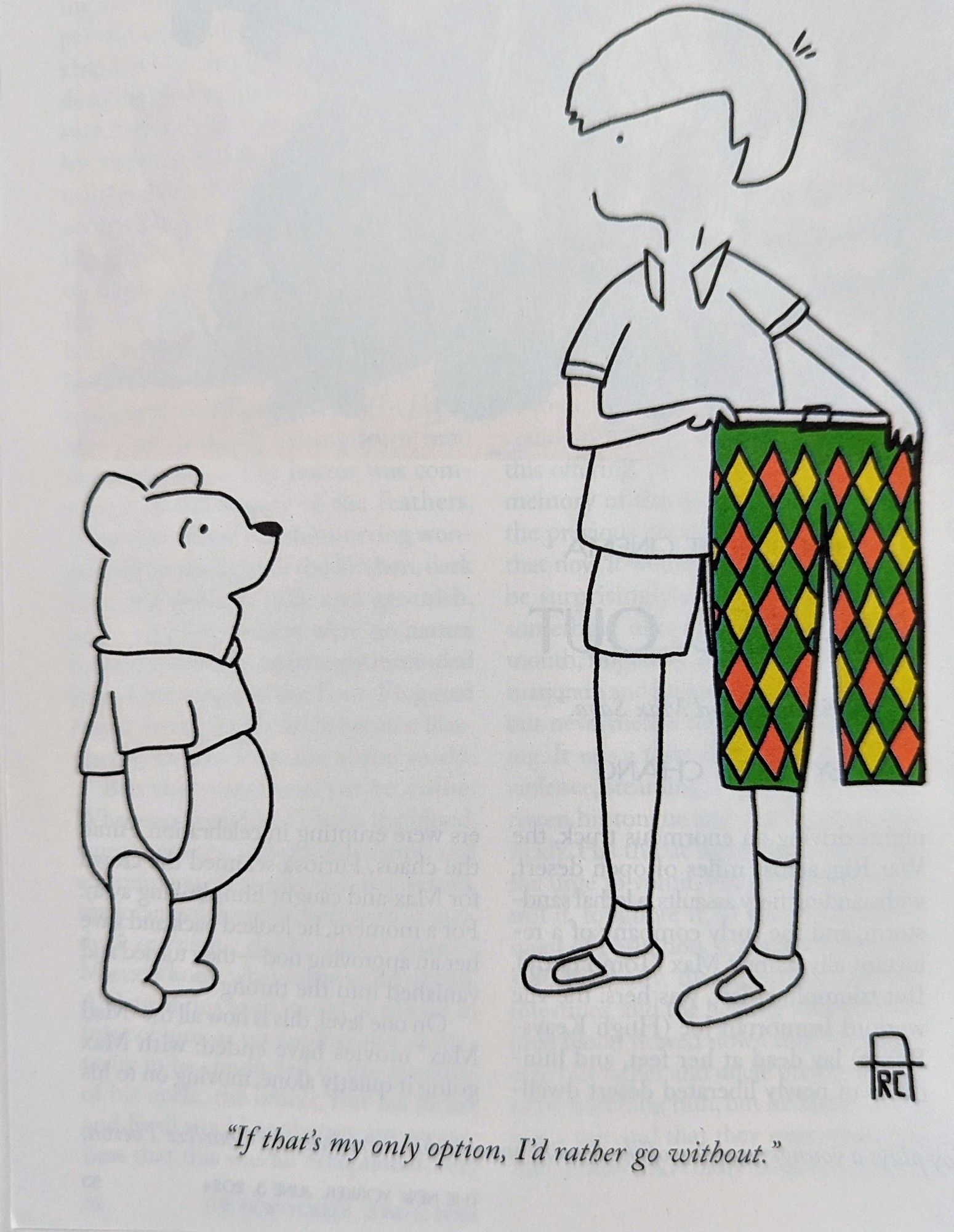 Cartoon where Christopher Robin is holding up a pair of really tacky argyle pants. Winnie, the Pooh says if that's my only option I'd rather go without