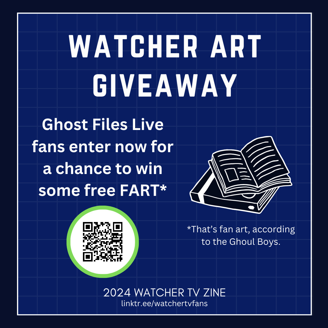 Dark blue blueprint grid background with a book graphic. Text reads: Watcher Art Giveaway. Ghost Files Live fans enter now for a chance to win some free FART* That's fan art, according to the Ghoul Boys. 2024 Watcher TV Zine. linktr.ee/watchertvfans