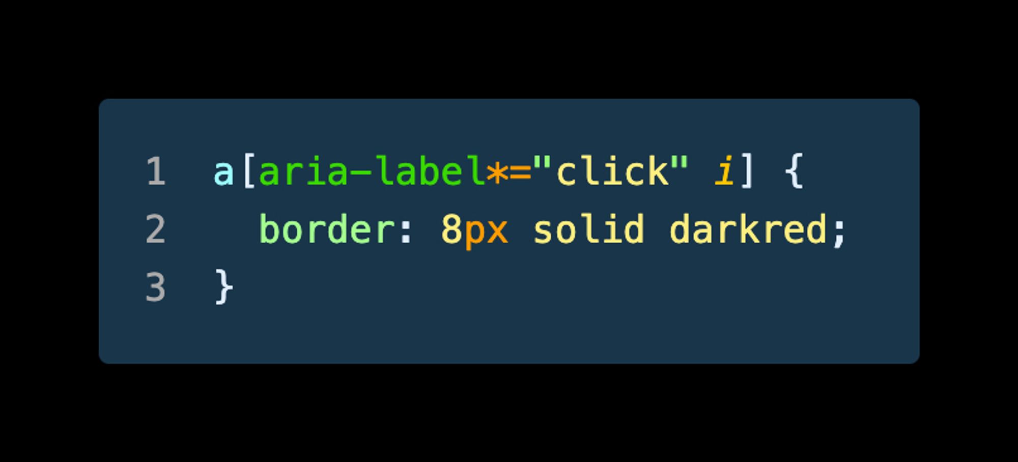 Code snippet reads: a[aria-label*="click" i] { border: 8px solid darkred; }