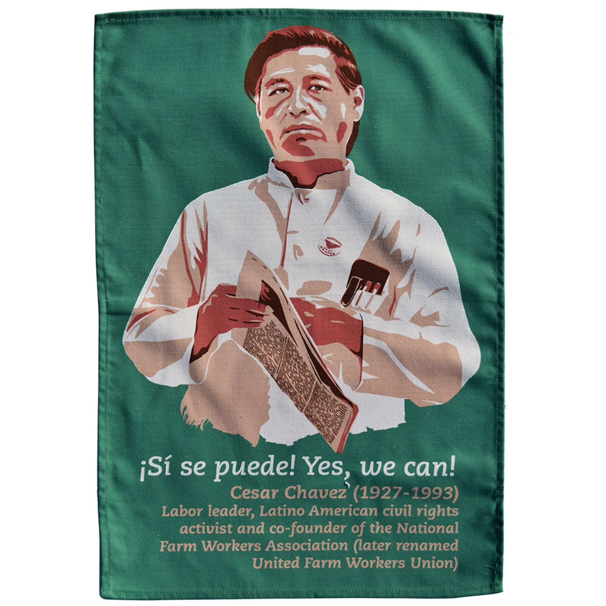 a  tea towel with a portrait of Cesar Chavez, leader of the National Farm Workers of America (trade union)