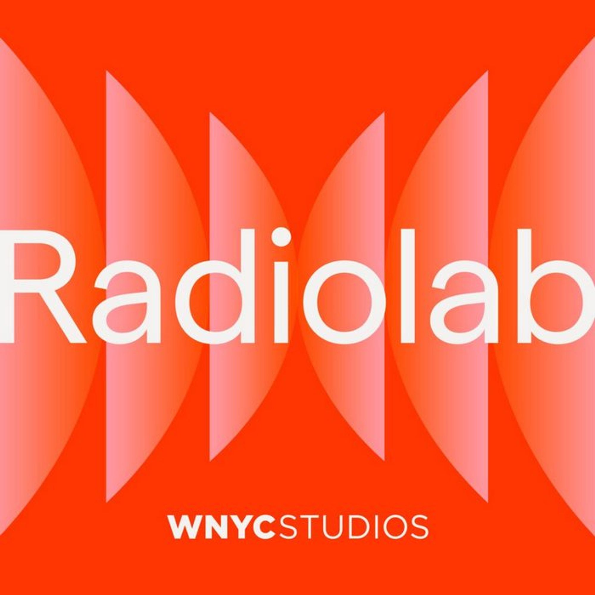 The podcast, Radiolab by WYNC Studios