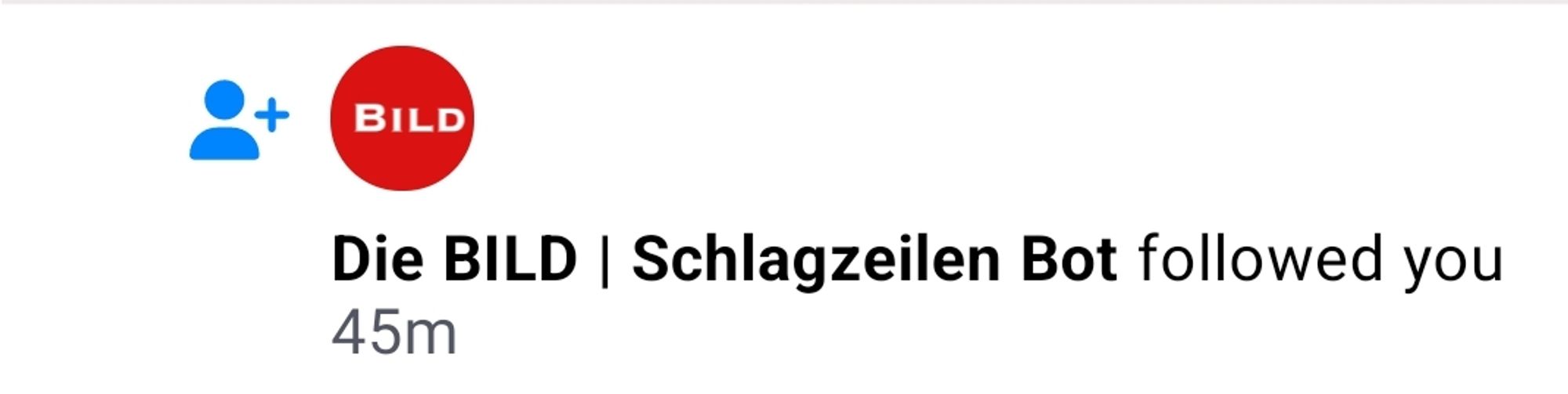 Der BILD-Schlagzeilen-BOT folgt mir...