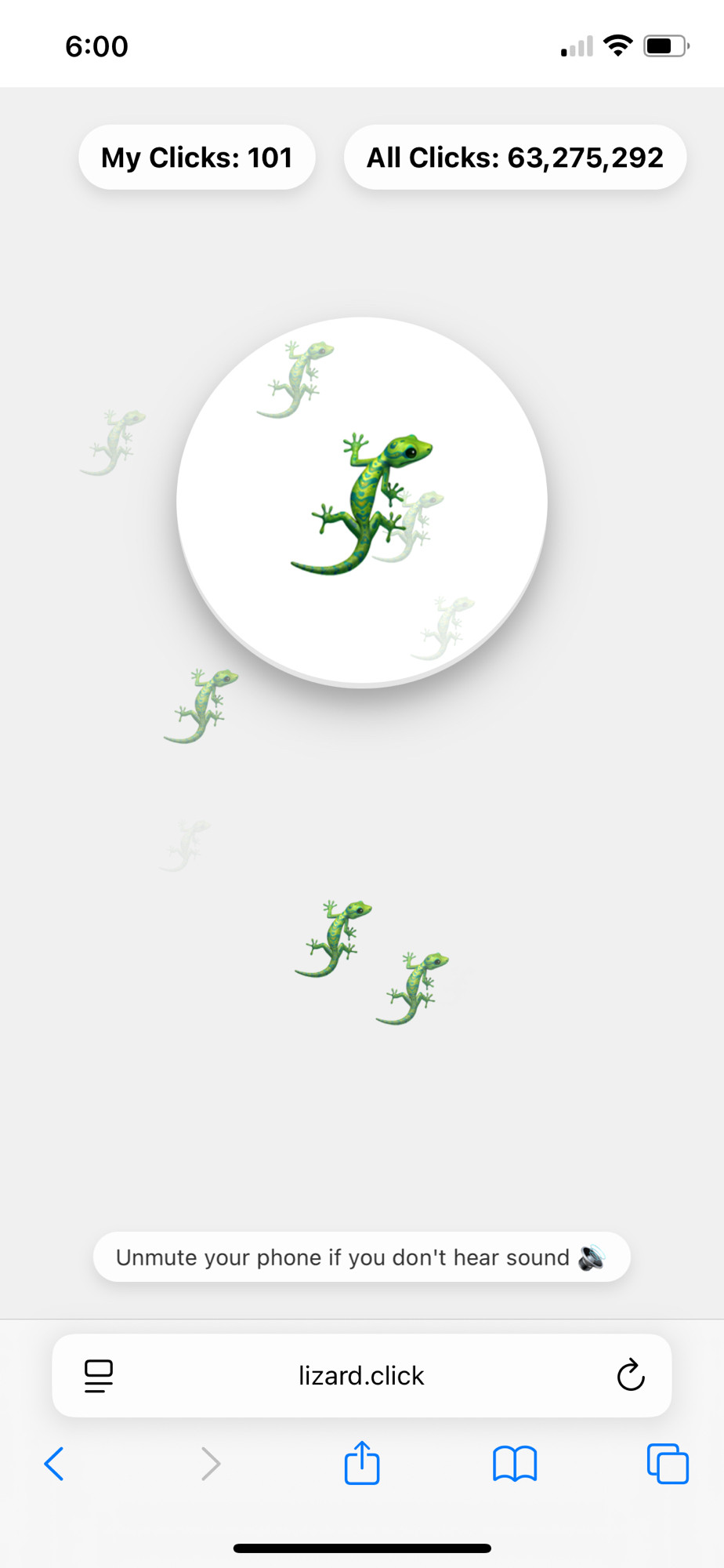 A screen shot of the lizard.click website. It is a white button that has a lizard on it and there are some smaller ghosted images of the lizard around the screen denoting the clicks I have made. There is a counter for how many times the user has clicked the button and an overall clock counter for how many clicks the website has received across all users. When the button is clicked it makes the viral “lizard” sound that is making the rounds. 