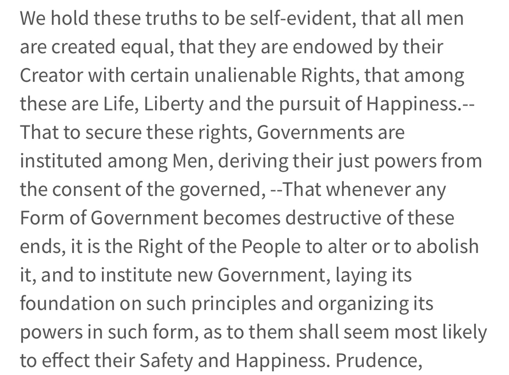 Declaration of Independence says government is for safety and happiness and when it fails the people may withhold their consent.