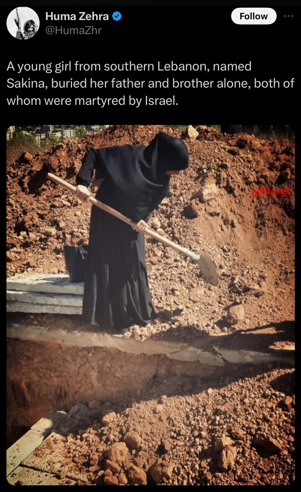 @HumaZhr
Picture with caption:
A young girl from southern Lebanon, named Sakina, buried her father and brother alone, both of whom were martyred by Israel.