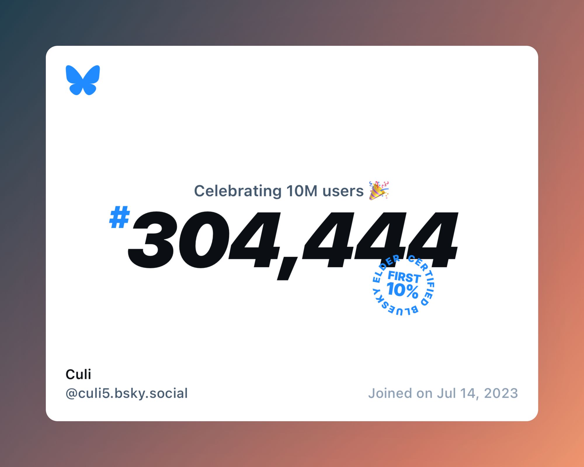 A virtual certificate with text "Celebrating 10M users on Bluesky, #304,444, Culi ‪@culi5.bsky.social‬, joined on Jul 14, 2023"