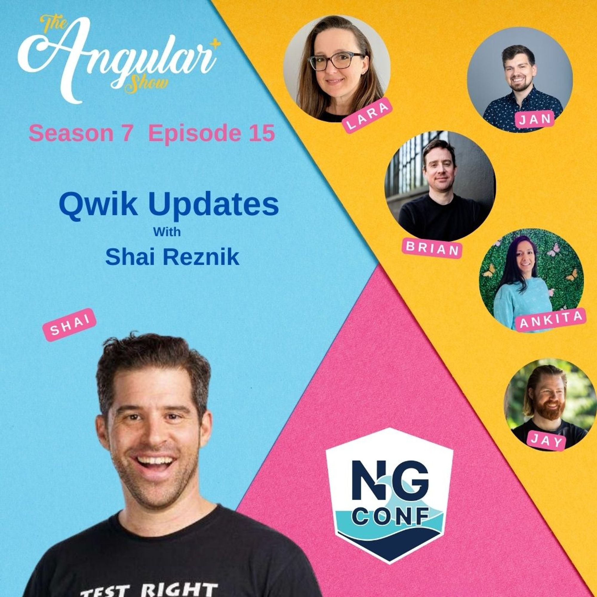 Light blue, Yellow and bright pink angular sections. Angular Plus Show logo top left. Podcast team photos on right half: Lara, Jan, Brian, Ankita, Jan, ng-conf logo bottom. Photo of Shai. "Qwik Updates with Shai Reznik"