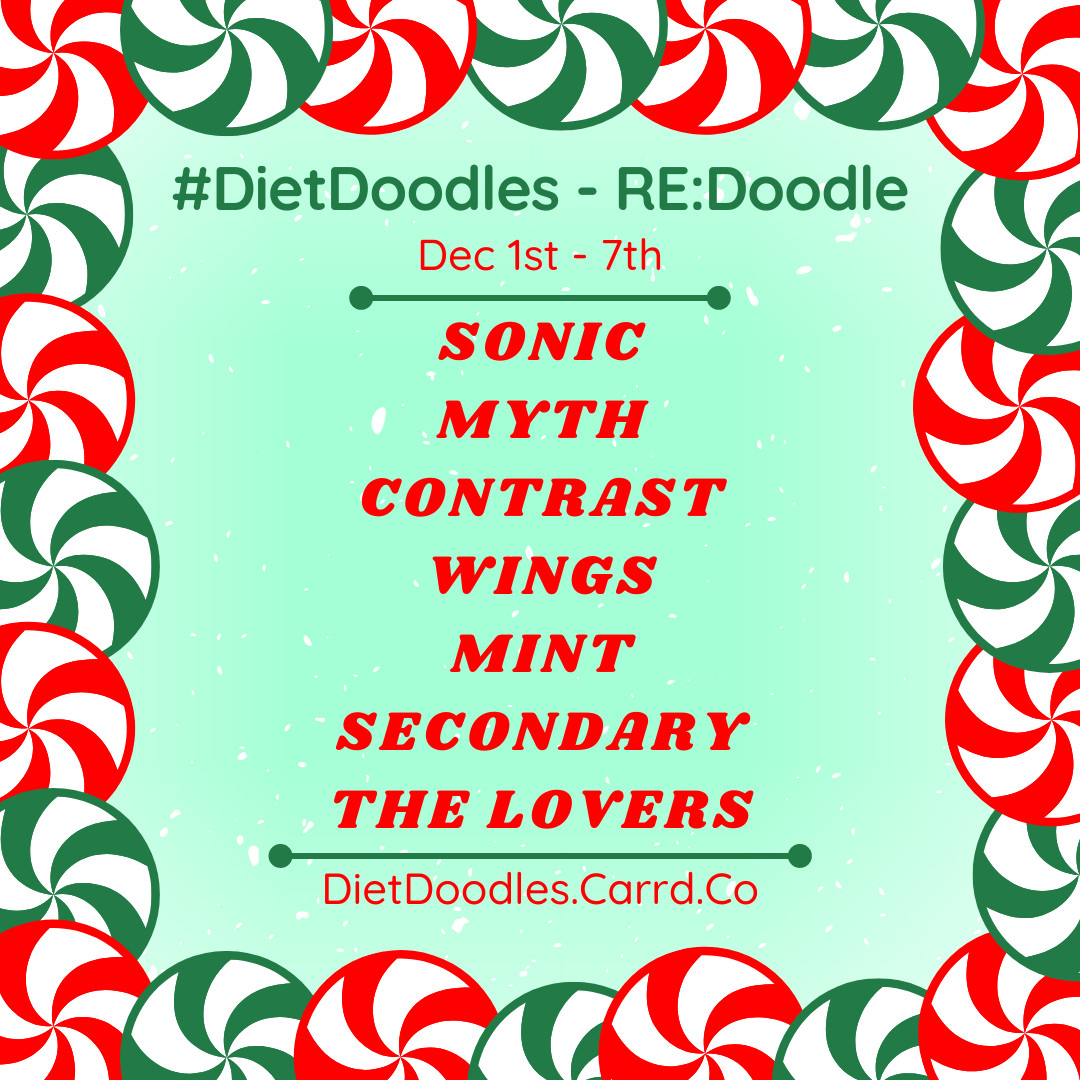 Graphic with a Wintery / mint candy themed design. Text reads

#DietDoodles - RE:Doodle
Dec 1st - 7th

Sonic
Myth
Contrast
Wings
Mint
Secondary
The Lovers

DietDoodles.Carrd.Co