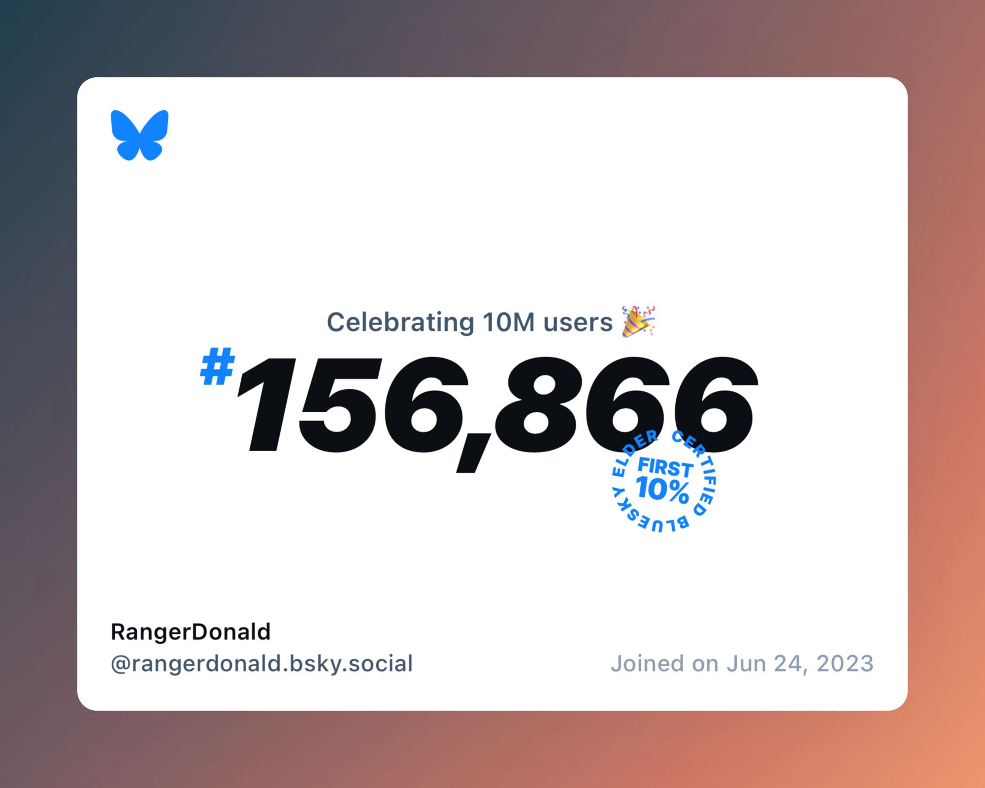 A virtual certificate with text "Celebrating 10M users on Bluesky, #156,866, RangerDonald ‪@rangerdonald.bsky.social‬, joined on Jun 24, 2023"