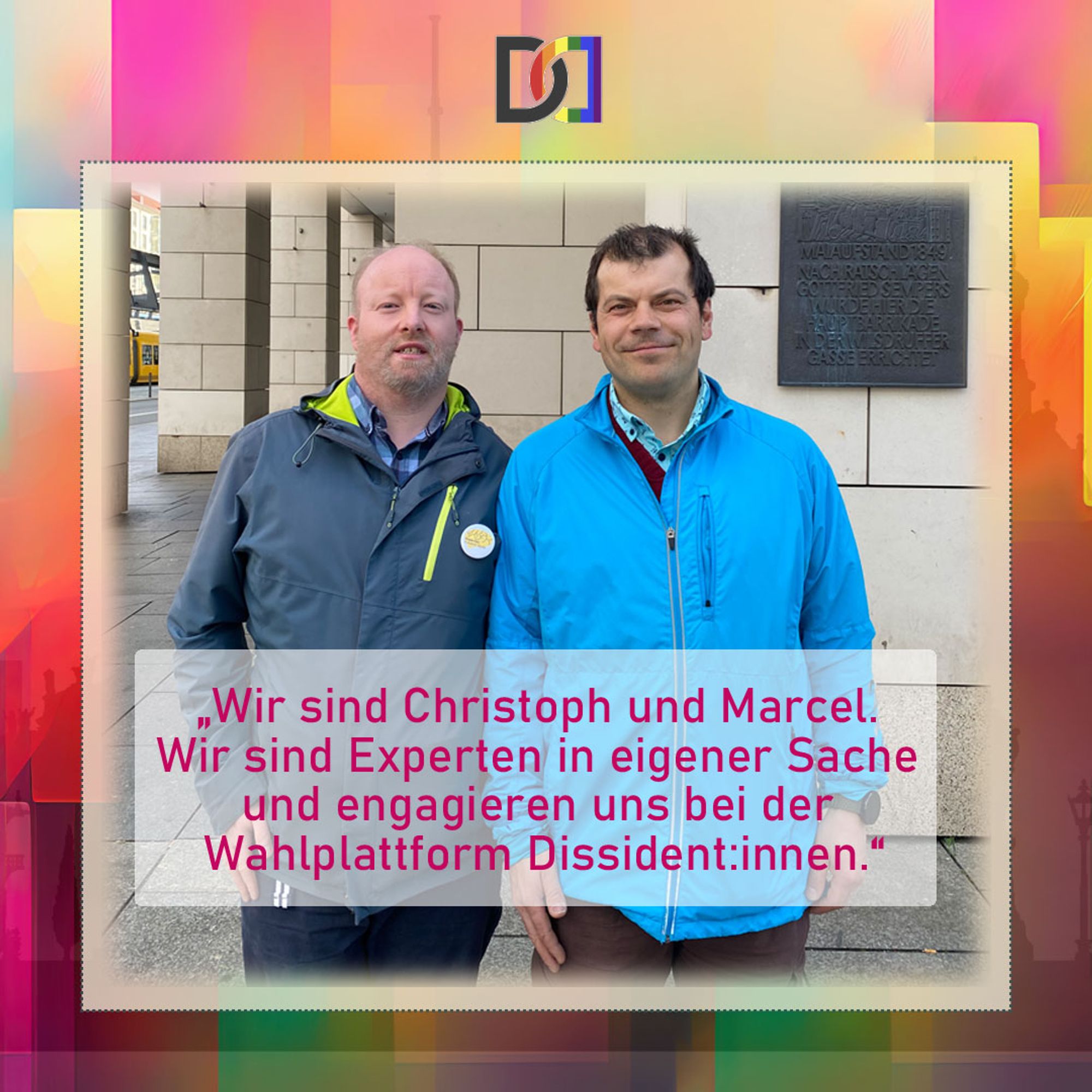 Christoph und Marcel schauen in die Kamera und sagen Folgendes: "Wir sind Christoph und Marcel. Wir sind Experten in eigener Sache und engagieren uns bei der Wahlplattform Dissident:innen