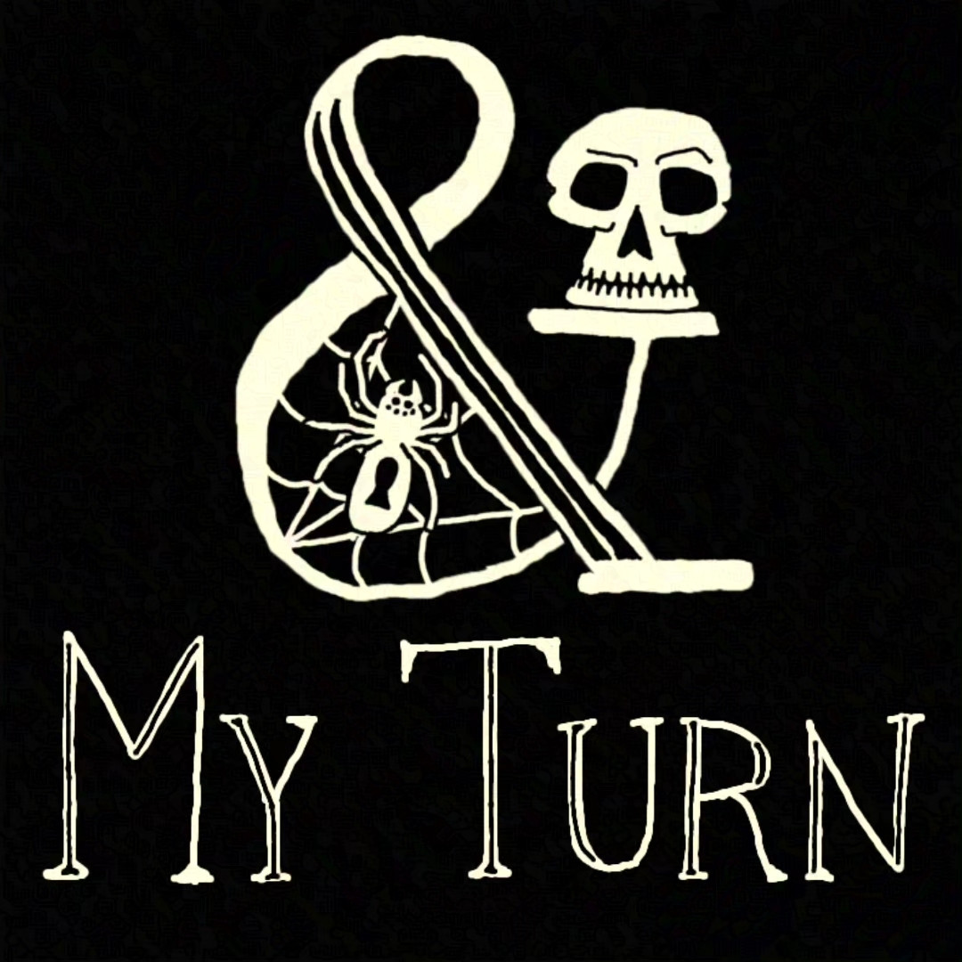 Large Spider & Skull logo with "My Turn" underneath.