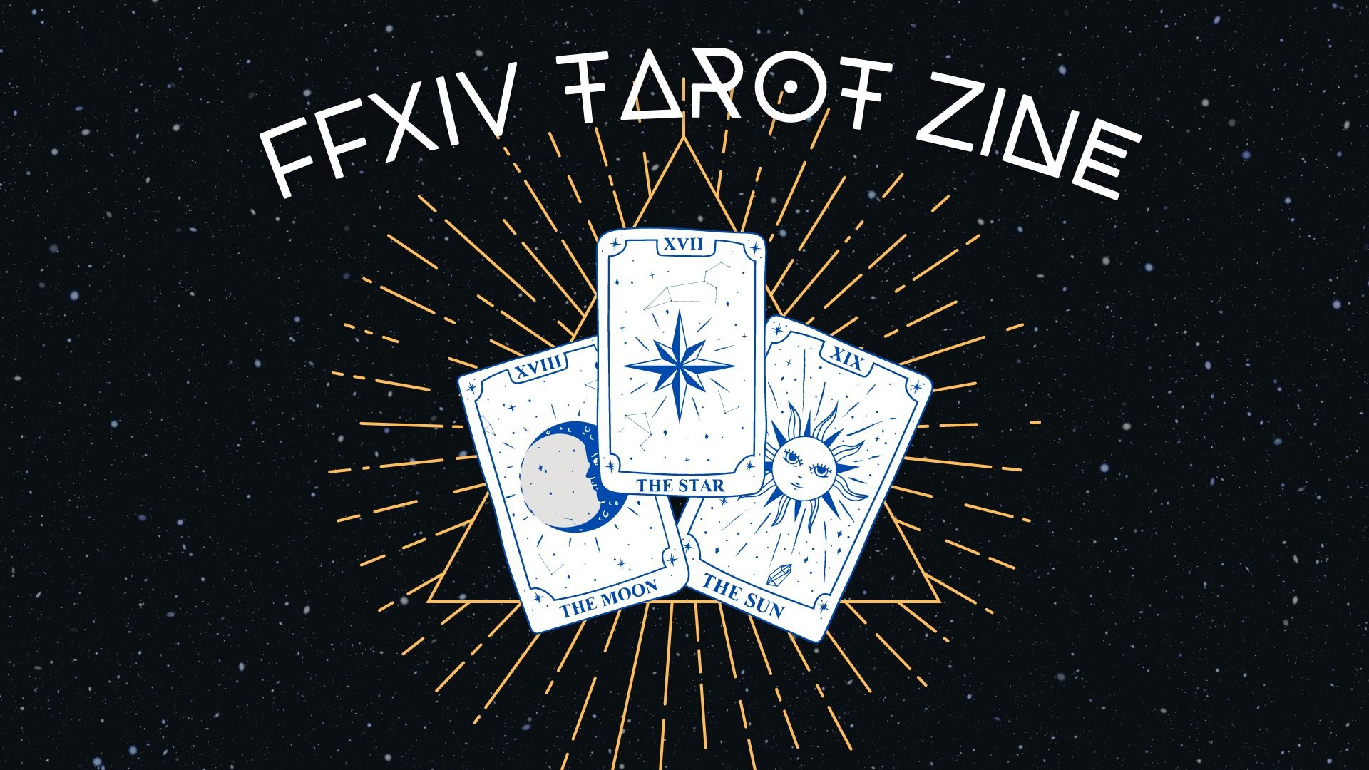 promo graphic for the FFXIV Tarot Zine, featuring 3 tarot cards (the Sun, Moon, and Star) over a cosmic background