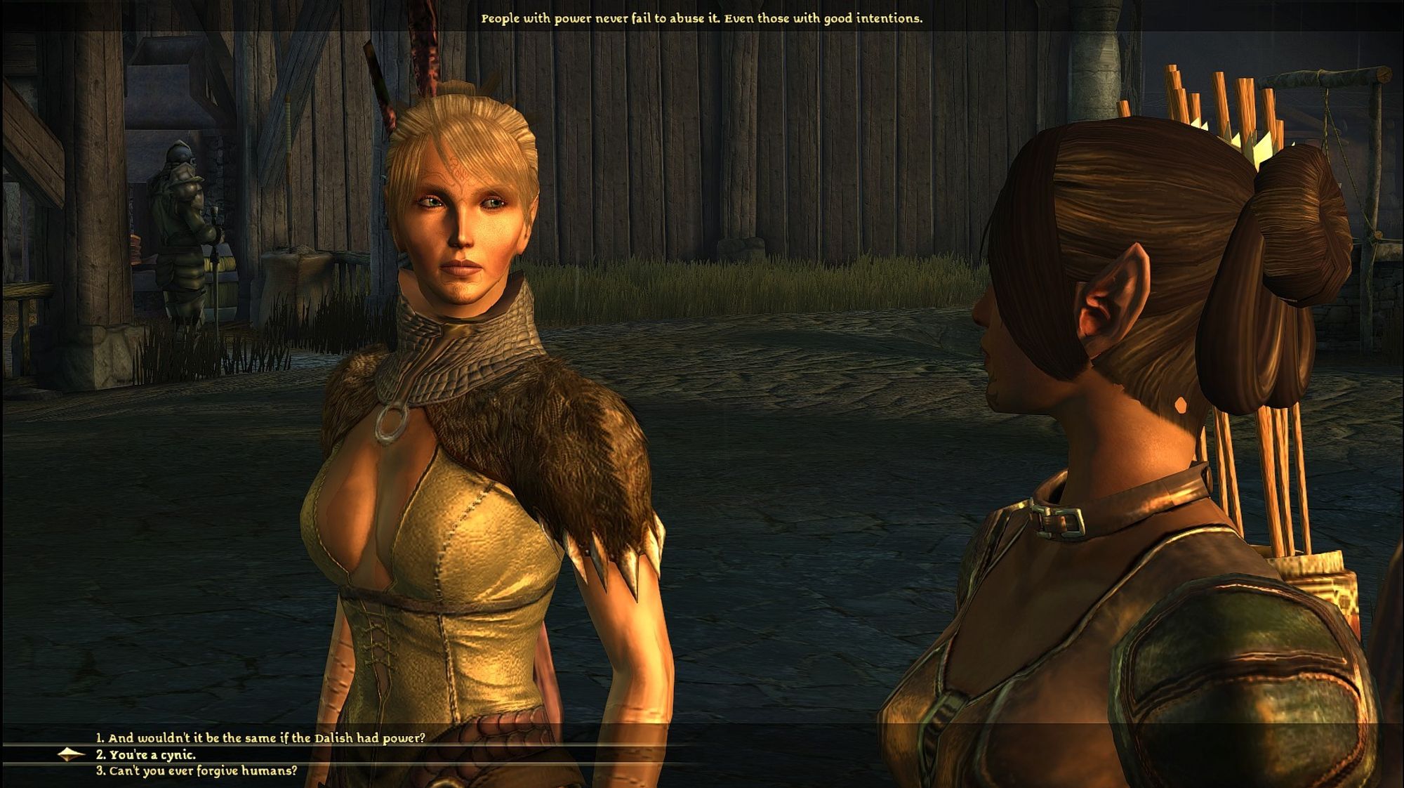 screenshot of Dragon Age: Awakening, cutscene convo with Velanna regarding Andraste. Velanna's dialogue reads: People with power never fail to abuse it. Even those with good intentions." (Dalish) Warden's dialogue response options: 1. "And wouldn't it be the same if the Dalish had power?" 2. "You're a cynic." 3. "Can't you ever forgive humans?"