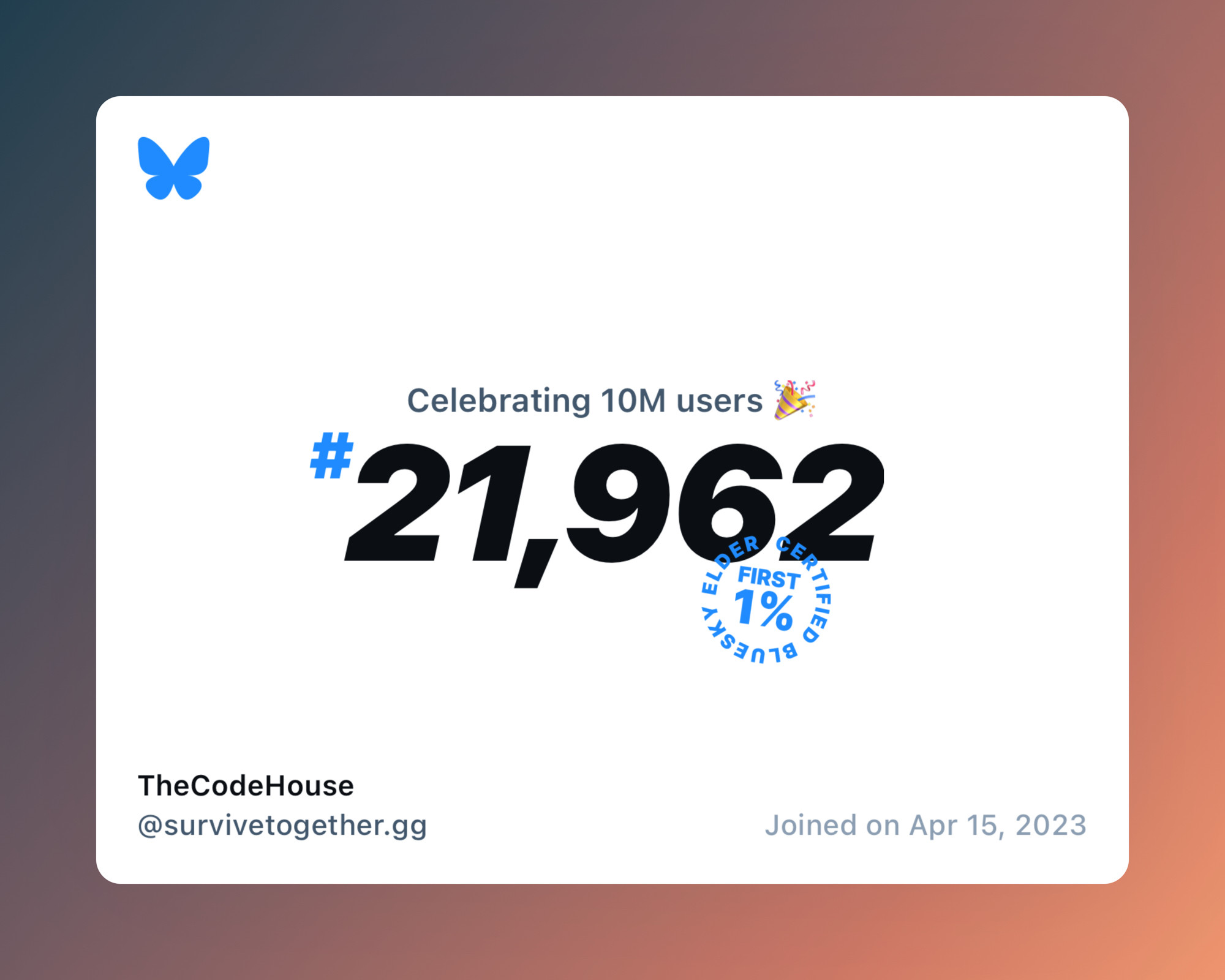 A virtual certificate with text "Celebrating 10M users on Bluesky, #21,962, TheCodeHouse ‪@survivetogether.gg‬, joined on Apr 15, 2023"