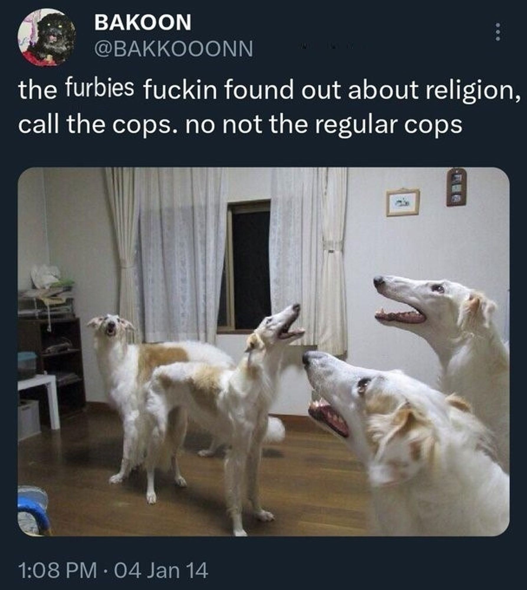 Tweet edited to say "the furbies fuckin found out about religion, call the cops. no not the regular cops" with a picture of howling dogs