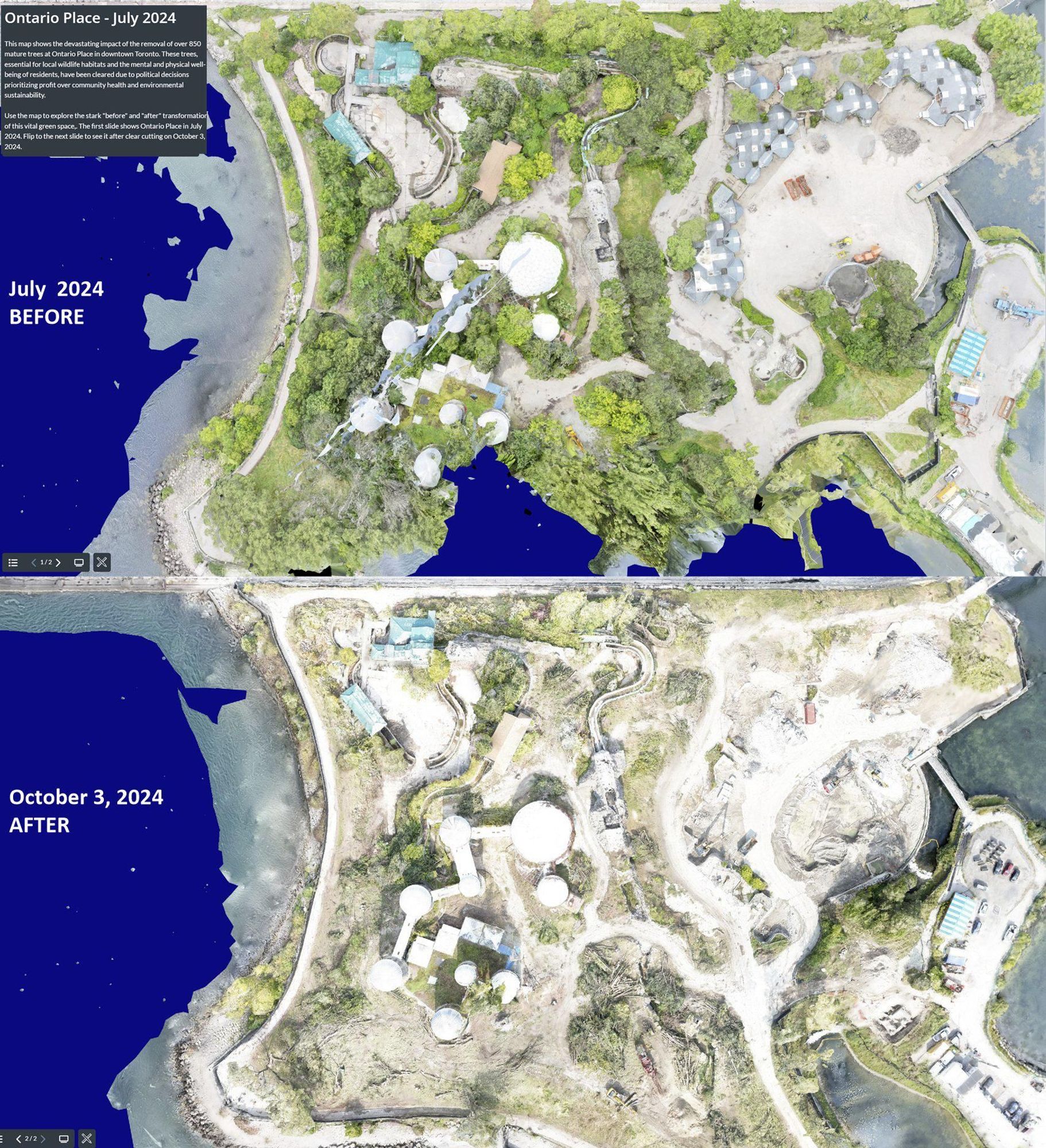 Satellite images showing the before/after shot of Ontario Place. In the before, the site is covered in trees/greenery.

In the after, the site looks like a bomb was dropped on it, and it's almost entirely barren.