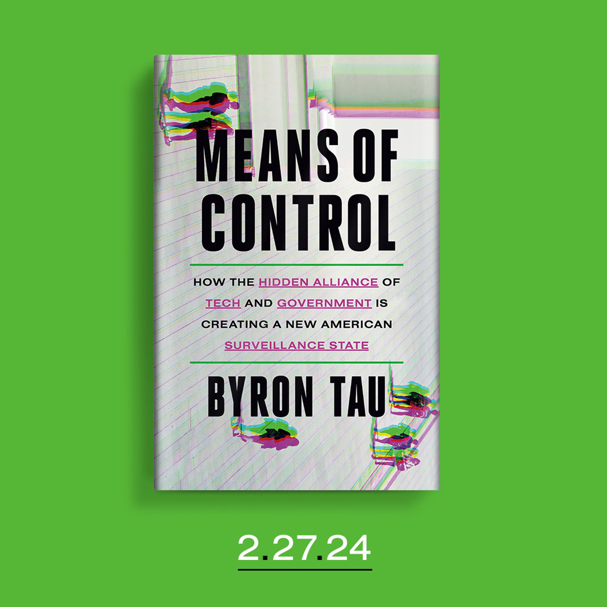 A cover of Means of Control, a new book by Byron Tau. The cover features highly stylized, distorted human figures on a beige background. The subtitle is "How the Hidden Alliance of Tech and Government is Creating a New American Surveillance State."