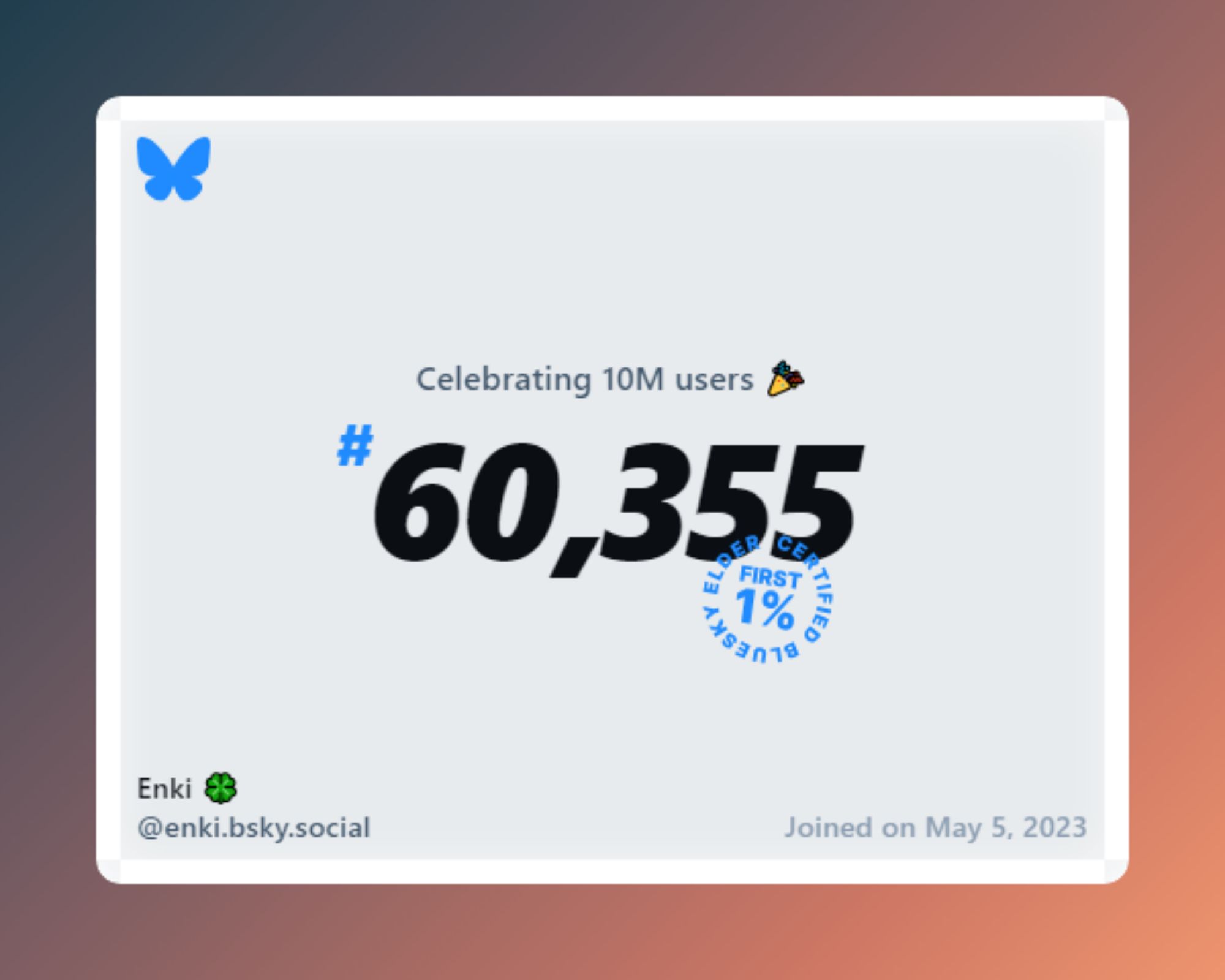 A virtual certificate with text "Celebrating 10M users on Bluesky, #60,355, Enki 🍀 ‪@enki.bsky.social‬, joined on May 5, 2023"