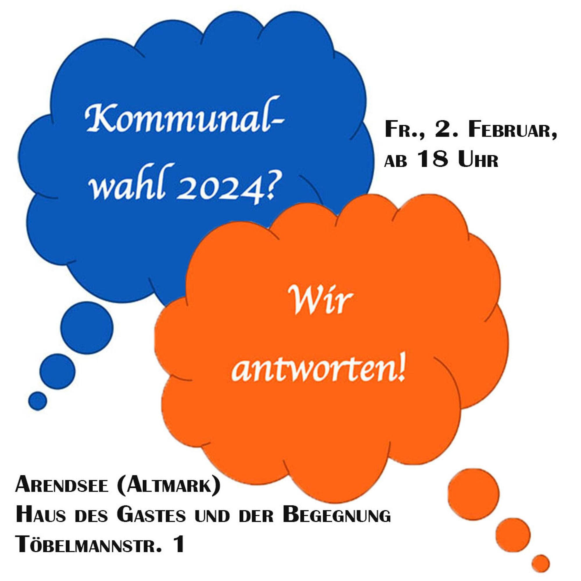 Infografik zum Kommunalwahl-Informationsforum in Arendsee (Altmark) am 2. Februar mit zwei Sprechblasen in blauer und oranger Farbe: Kommunalwahl 2024? Wir antworten!