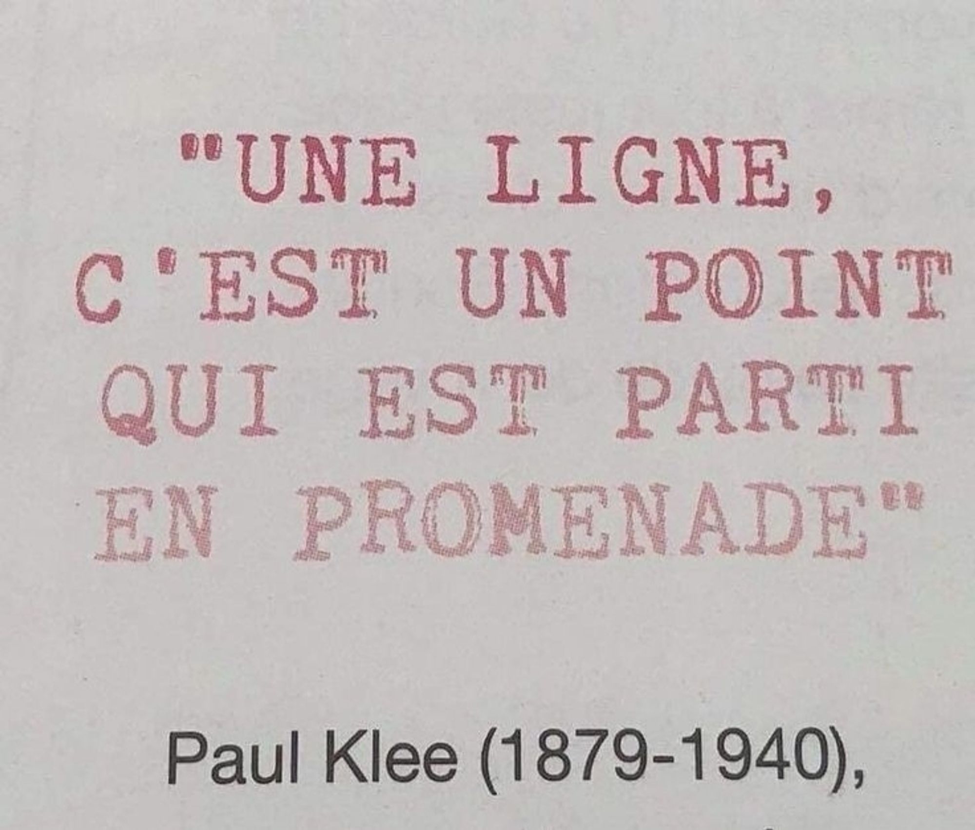 Une ligne, c'est un point qui est parti en promenade. Paul Klee