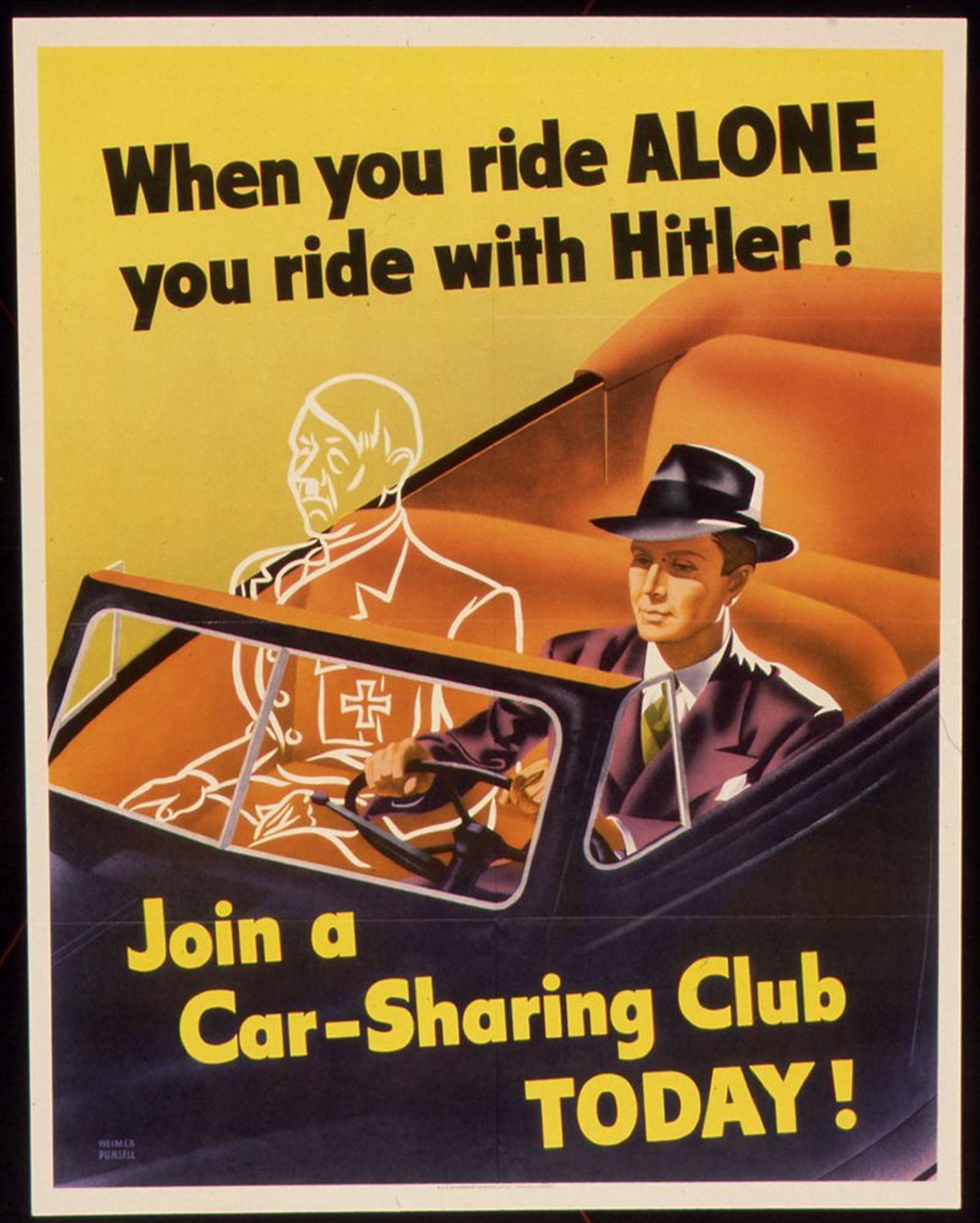 poster that says "when you ride alone you ride with hitler 
join a car-sharing club today"
the picture is a traditional 40s guy in a car and a transparent outline of hitler next to him