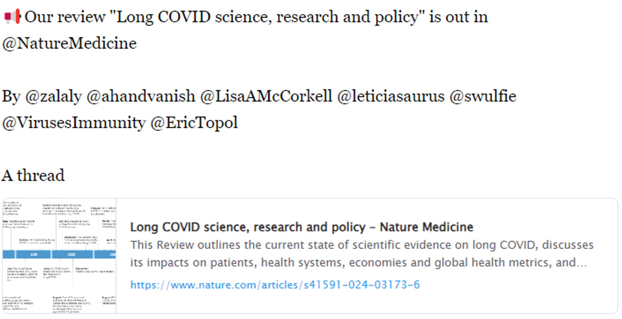 Partial screenshot of thread:
"📢Our review "Long COVID science, research and policy" is out in @NatureMedicine

By @zalaly @ahandvanish @LisaAMcCorkell @leticiasaurus @swulfie @VirusesImmunity @EricTopol

A thread..."