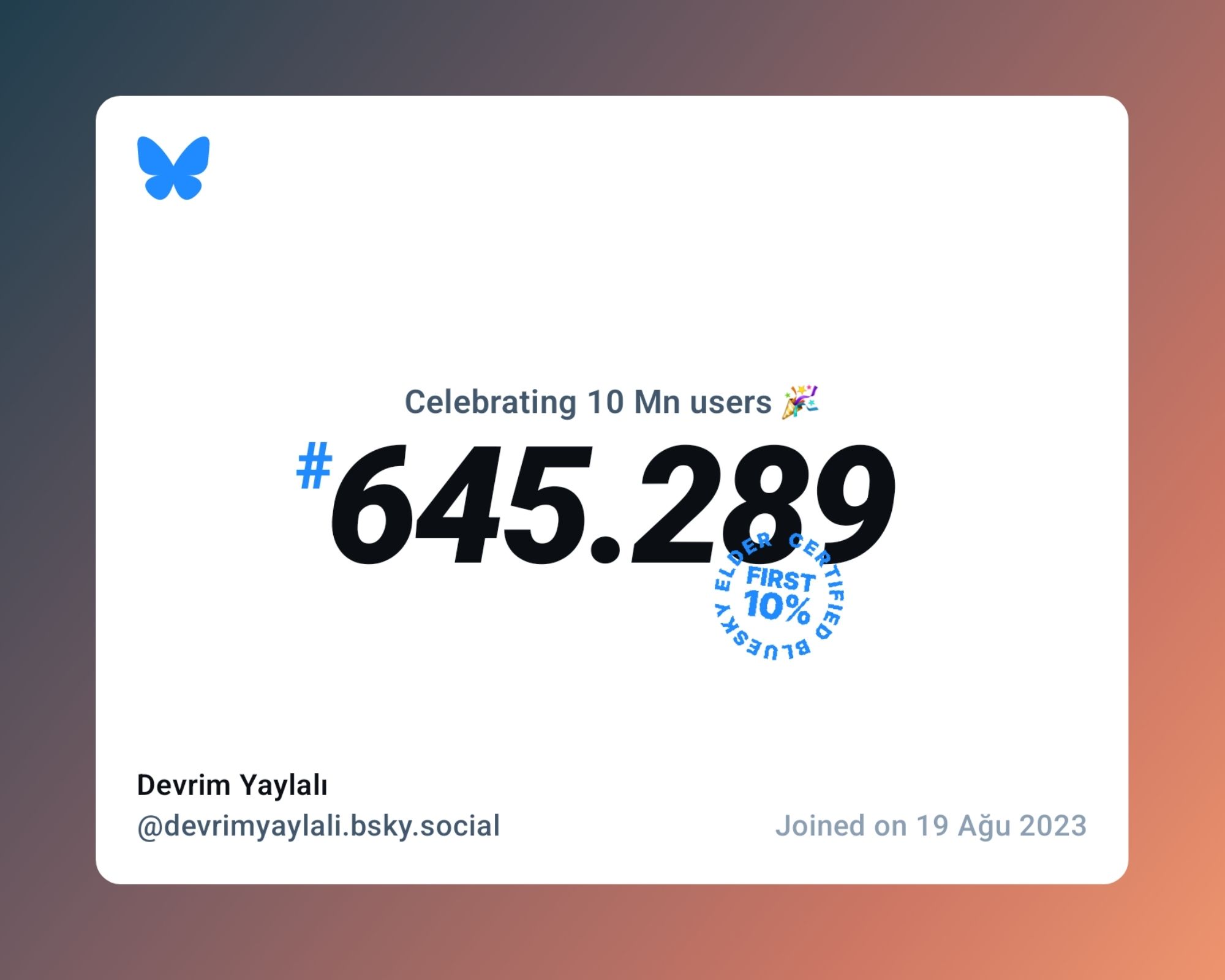 A virtual certificate with text "Celebrating 10M users on Bluesky, #645.289, Devrim Yaylalı ‪@devrimyaylali.bsky.social‬, joined on 19 Ağu 2023"