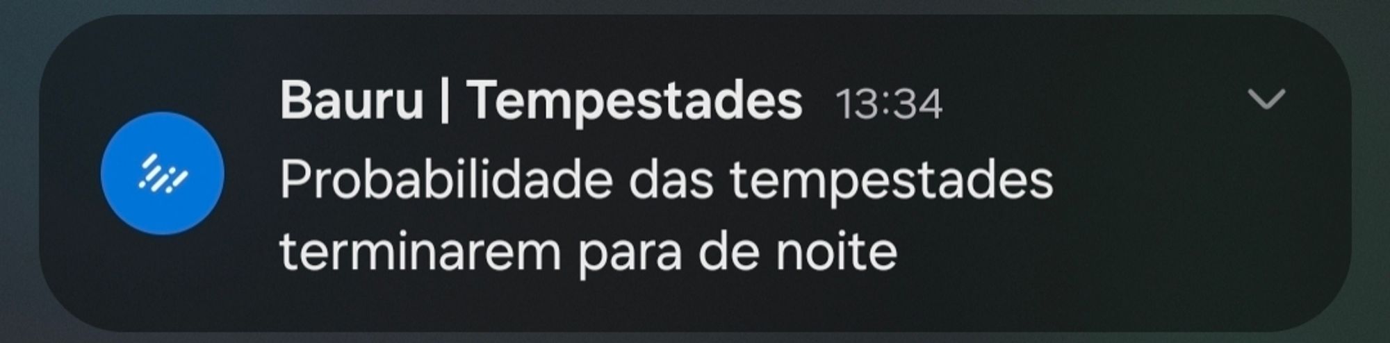 Alerta climático do Android informando: "Probabilidade das tempestades terminarem para de noite" em Bauru/SP.