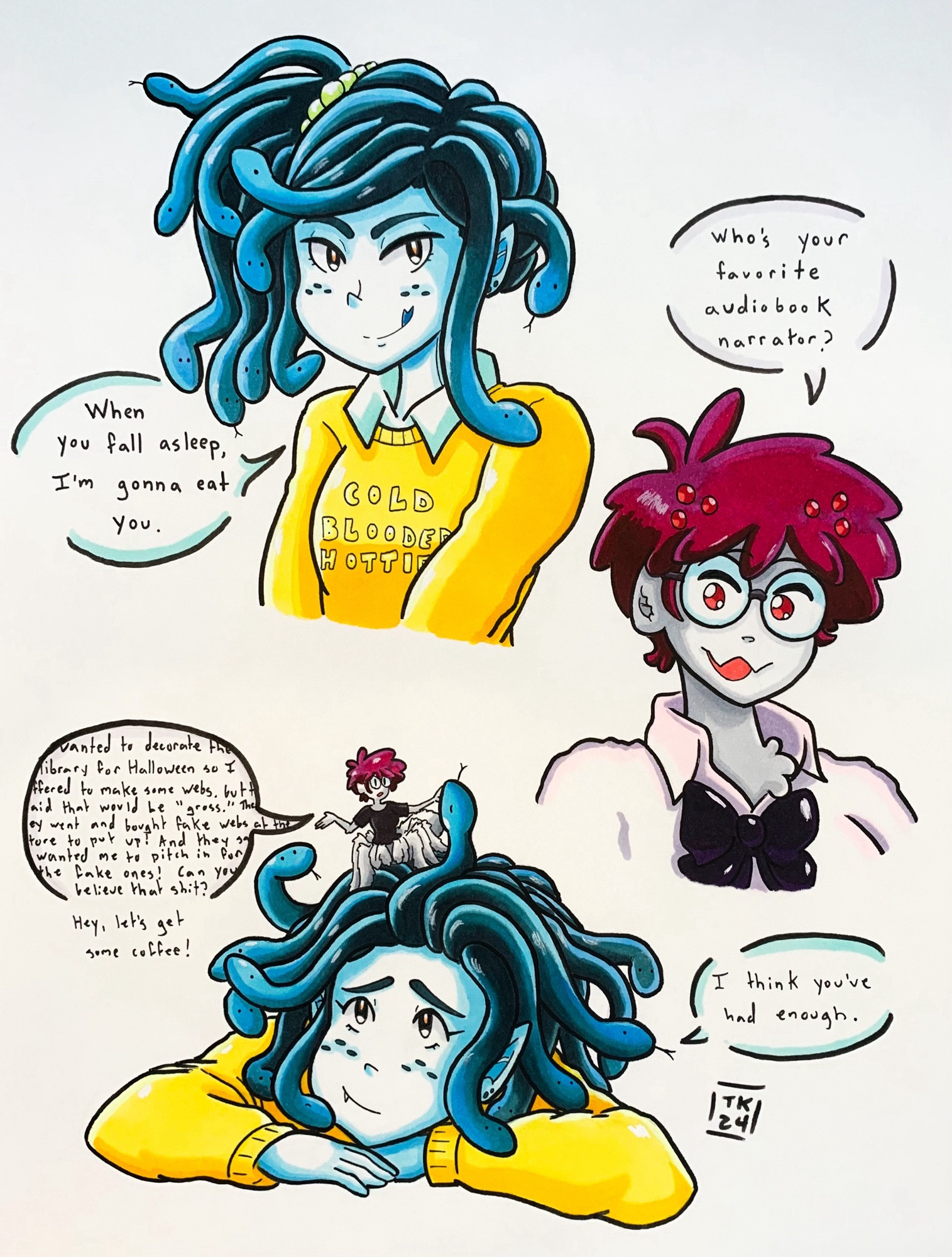 Top: Snake lady Alma saying “When you fall asleep, I’m gonna eat you.”

Middle: Spider lady Ranya asking “Who’s your favorite audiobook narrator?”

Bottom: Alma leaning her head on her hands. Ranya is on top of her head ranting about a bad day rapidly. Ranya ends by exclaiming “Hey, let’s get coffee!” Alma endearingly looks up at her saying “I think you’ve had enough.”