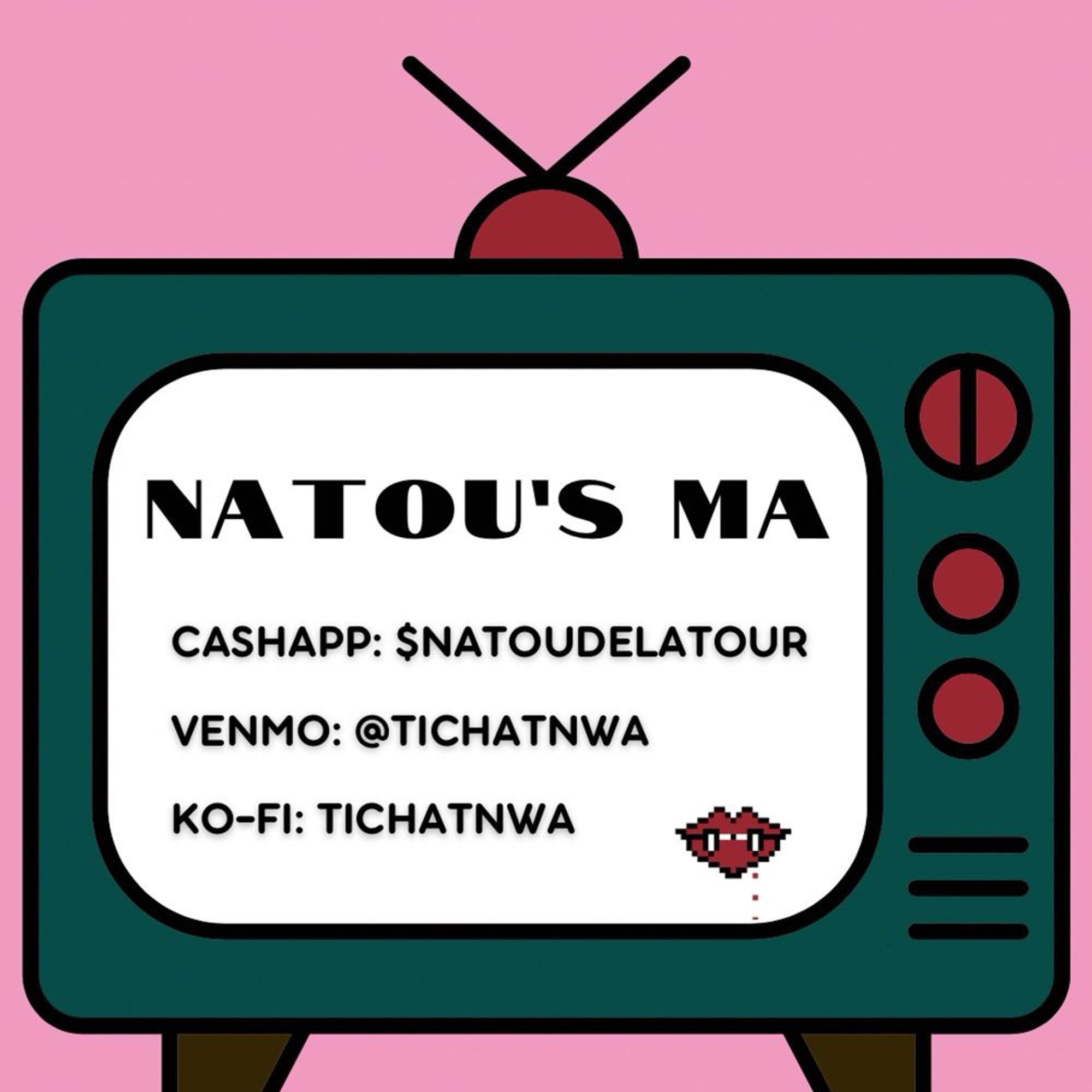 Pink background with a green cartoon tv that says Natou's MA.
Links are in post.
Natou has also placed a cute 8-bit mouth with fangs on the tv screen.