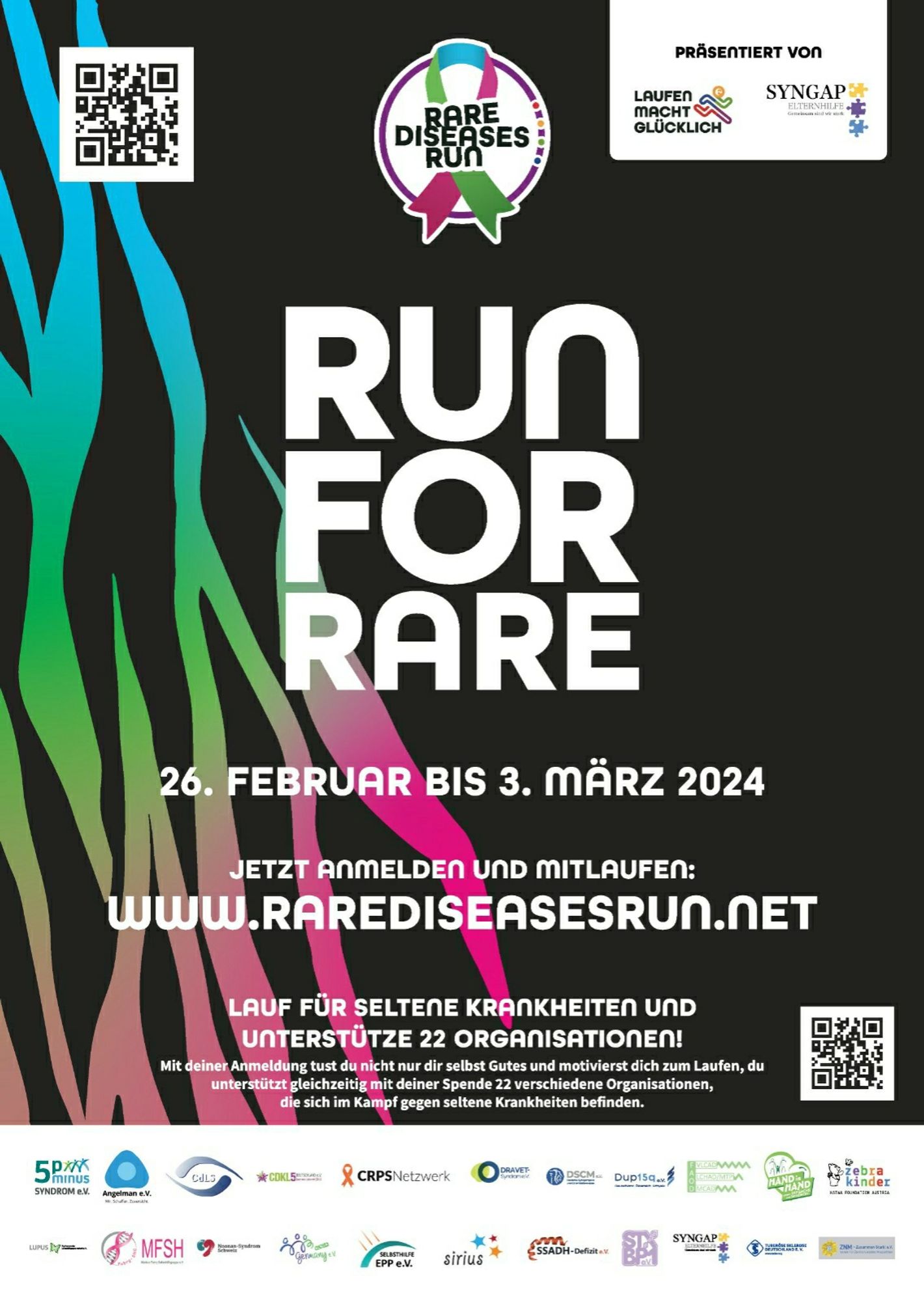 Poster mit schwarzen Hintergrund und seitlich Zebrastreifen in rdr-Farben (türkis-grün-lila-pink)
RUN FOR RARE
26.Februar bis 3.März 2024
Lauf für Seltene Krankheiten und unterstütze 22 Organisationen