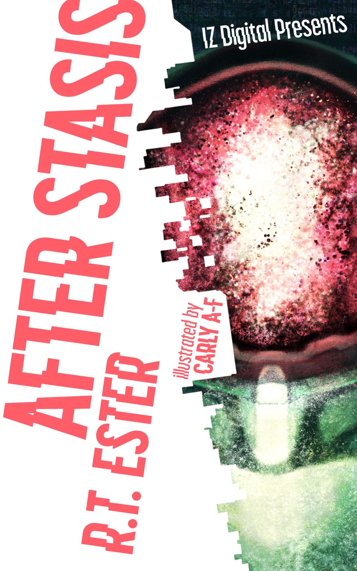 ebook cover of ‘After Stasis’, a story by R.T. Ester with art by Carly A-F