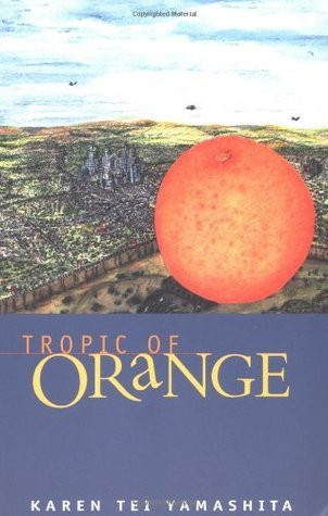 Tropic of Orange by Karen Tei Yamashita