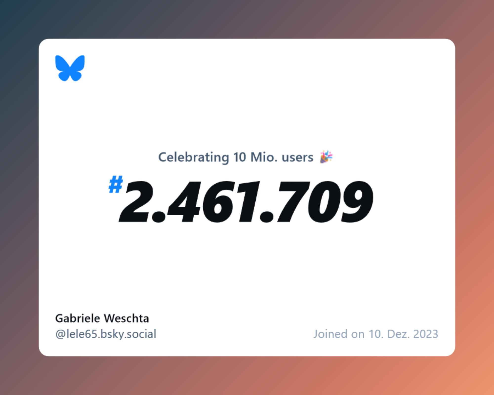 A virtual certificate with text "Celebrating 10M users on Bluesky, #2.461.709, Gabriele Weschta ‪@lele65.bsky.social‬, joined on 10. Dez. 2023"