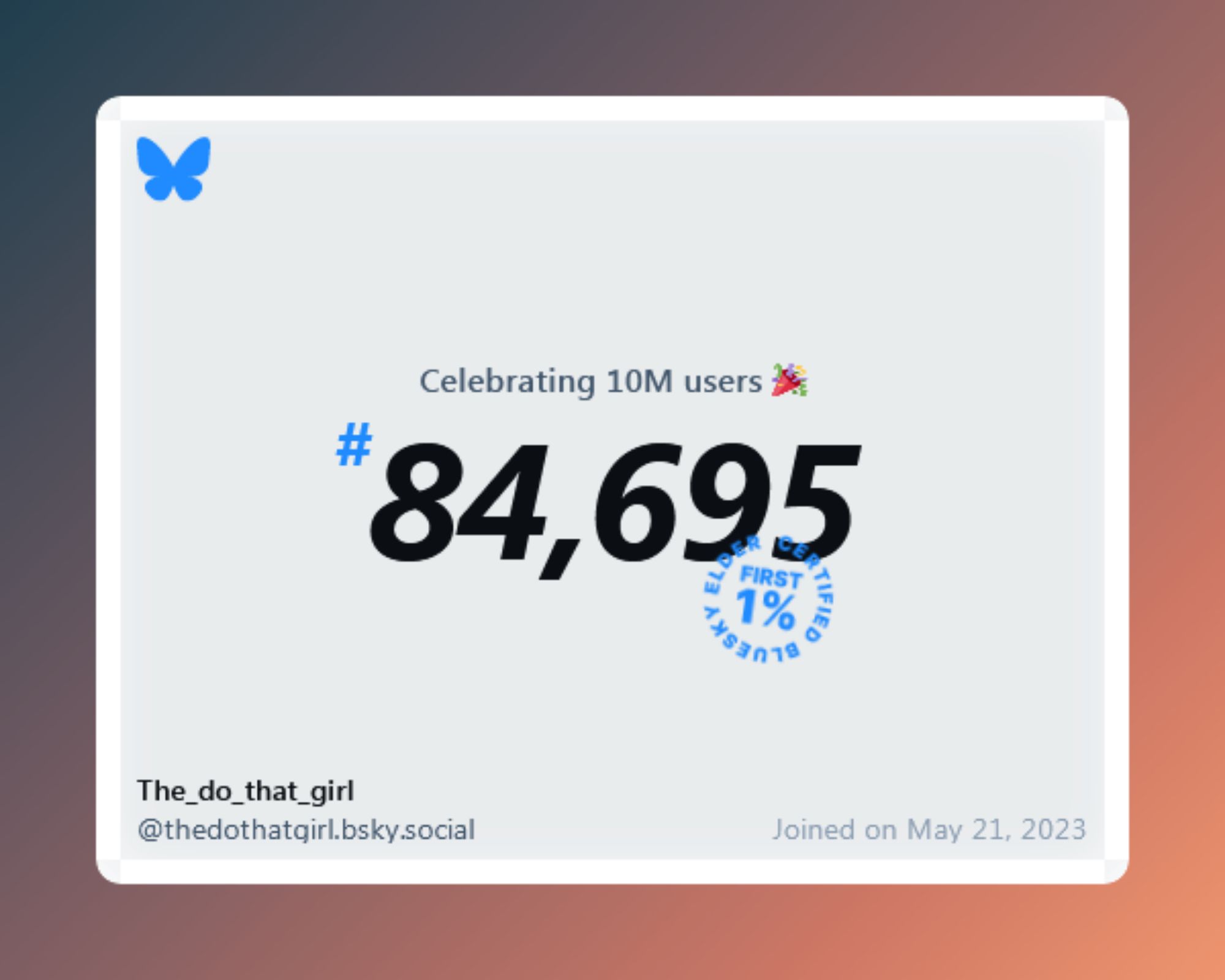 A virtual certificate with text "Celebrating 10M users on Bluesky, #84,695, The_do_that_girl ‪@thedothatgirl.bsky.social‬, joined on May 21, 2023"