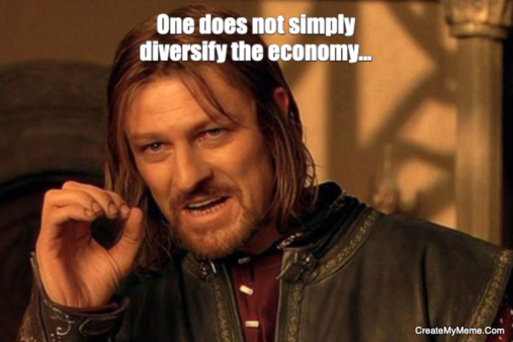 Sean Bean Mordor meme: one does not simply diversify the economy...