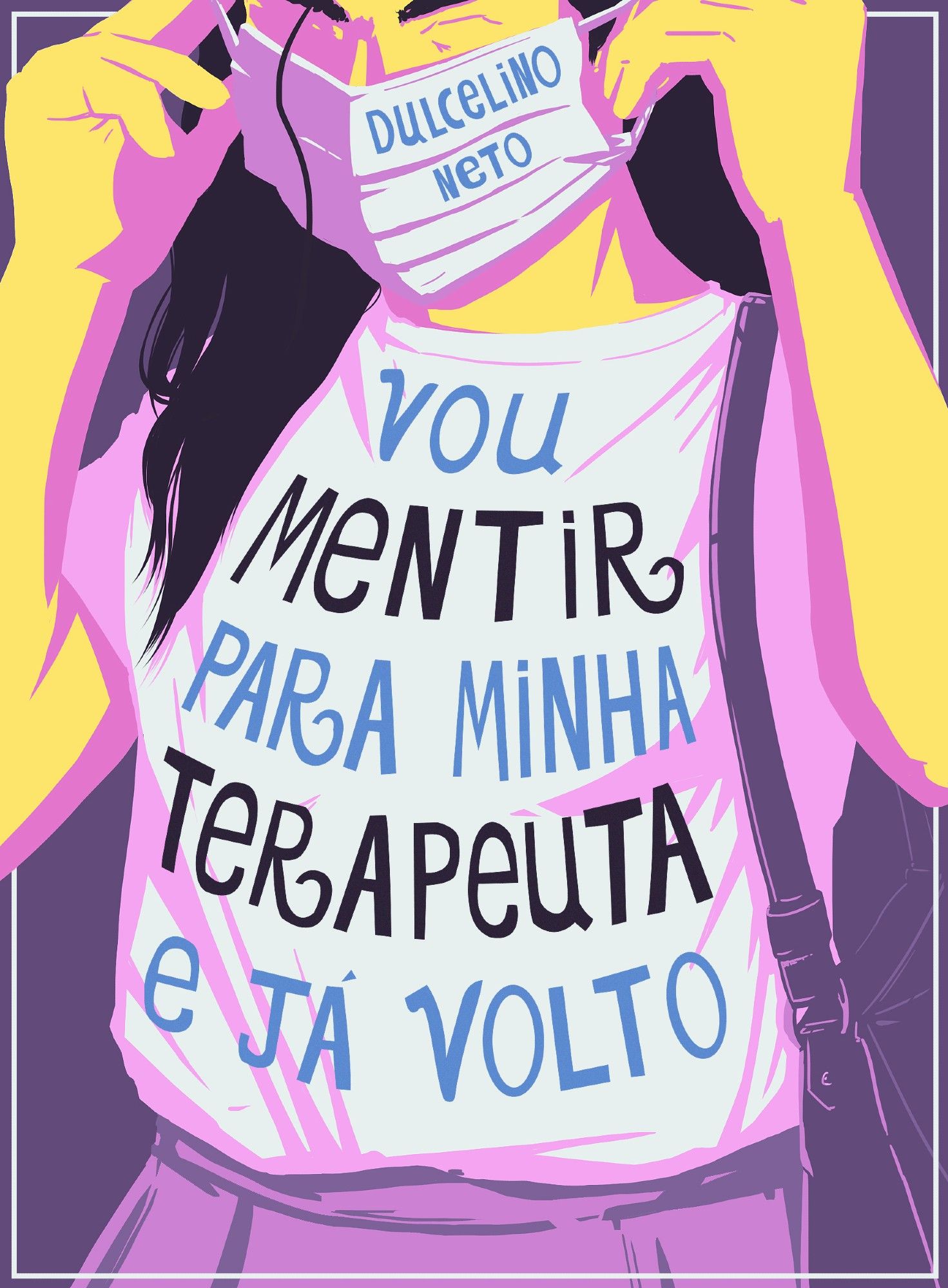 Capa do livro "Vou Mentir Para Minha Terapeuta e Já Volto". A capa é o desenho de uma mulher colocando uma máscara cirúrgica. A pele tem cor amarela, a camisa branca e os detalhes em roxo e rosa.