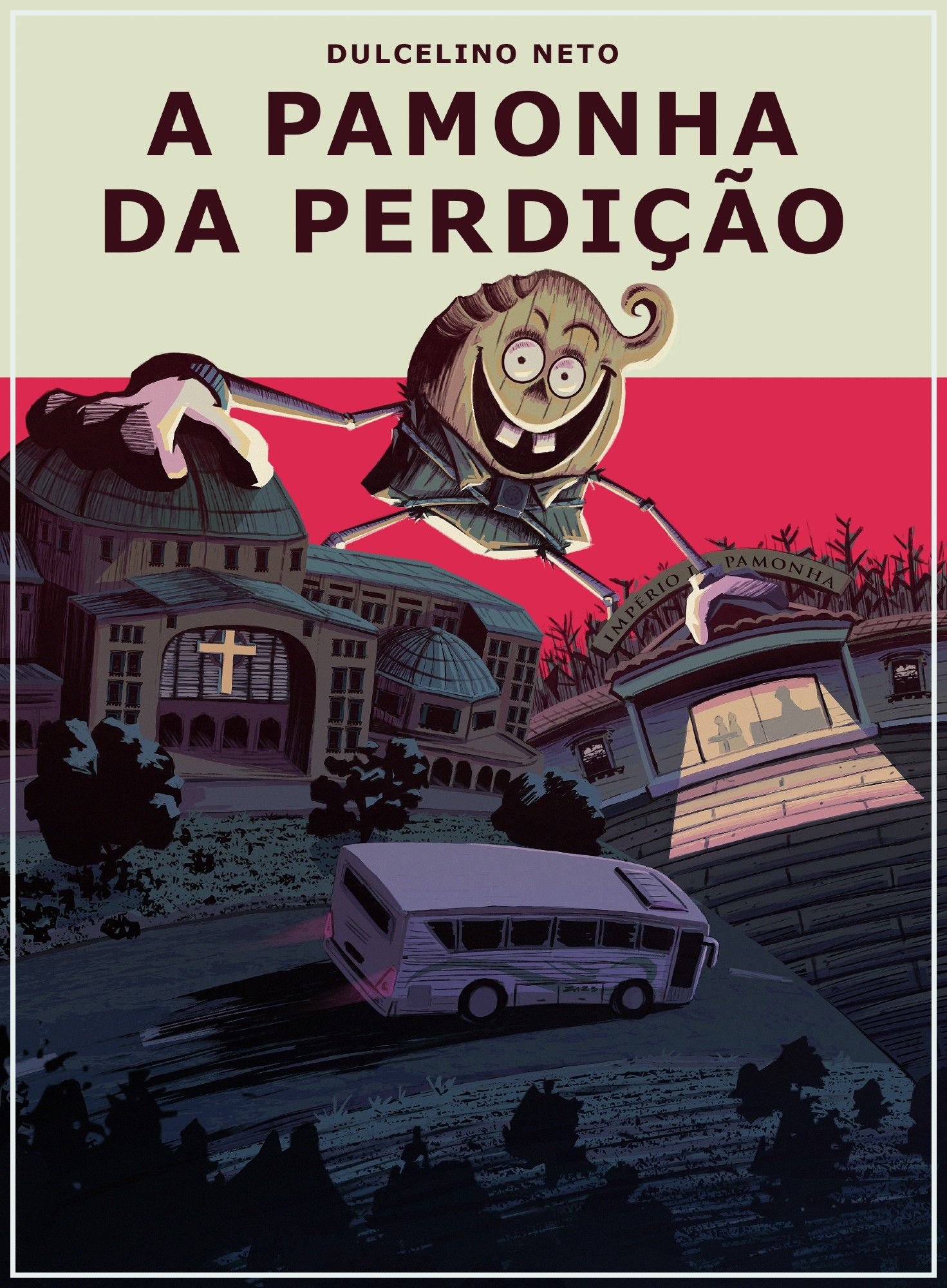 Capa do Livro A Pamonha da Perdição. Uma pamonha gigante, humanizada e aterrorizante, coloca suas mãos por sobre duas edificações em uma estrada com um ônibus passando.