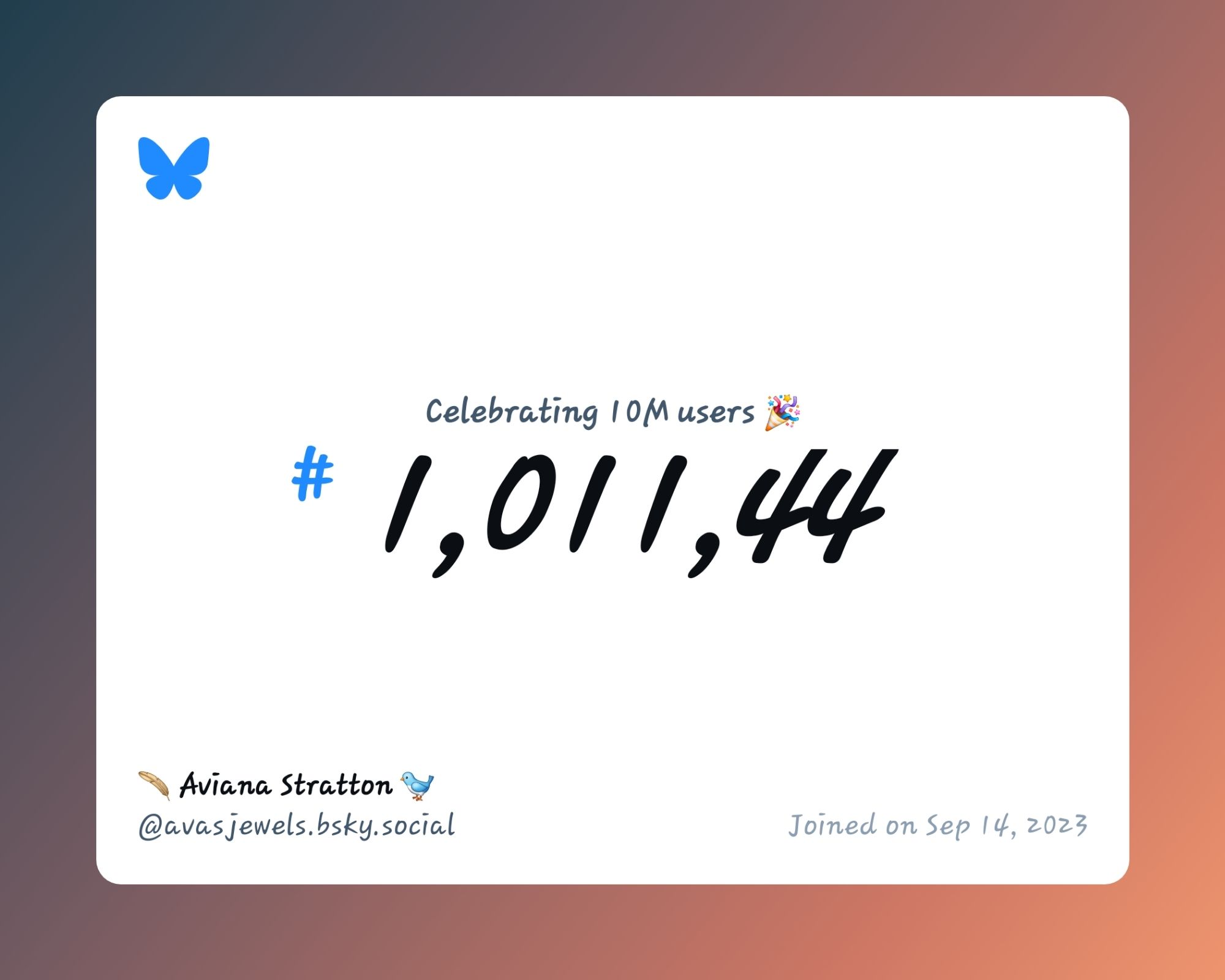 A virtual certificate with text "Celebrating 10M users on Bluesky, #1,011,440, 🪶 Aviana Stratton 🐦 ‪@avasjewels.bsky.social‬, joined on Sep 14, 2023"